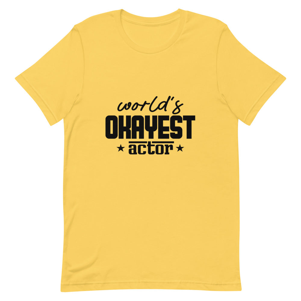 World's okayest actor- Unisex Short-Sleeve T-Shirt