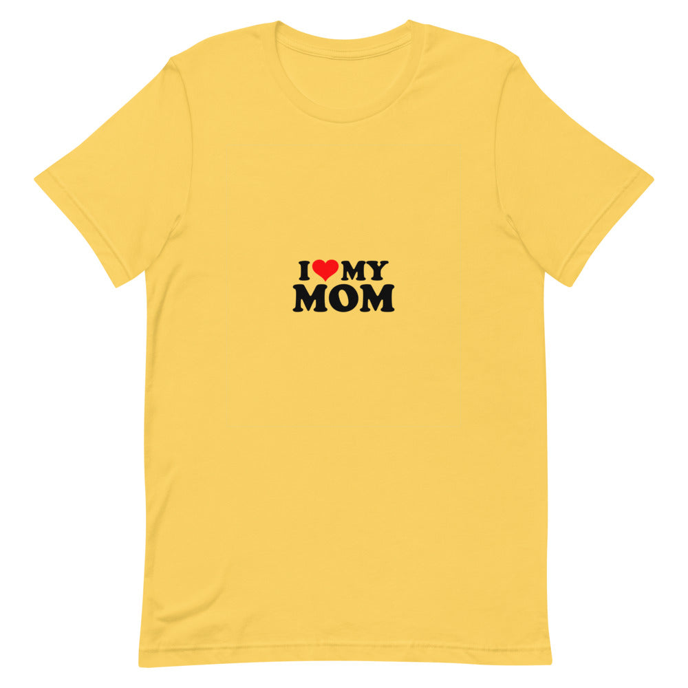 I love my mom- Unisex Short-Sleeve T-Shirt