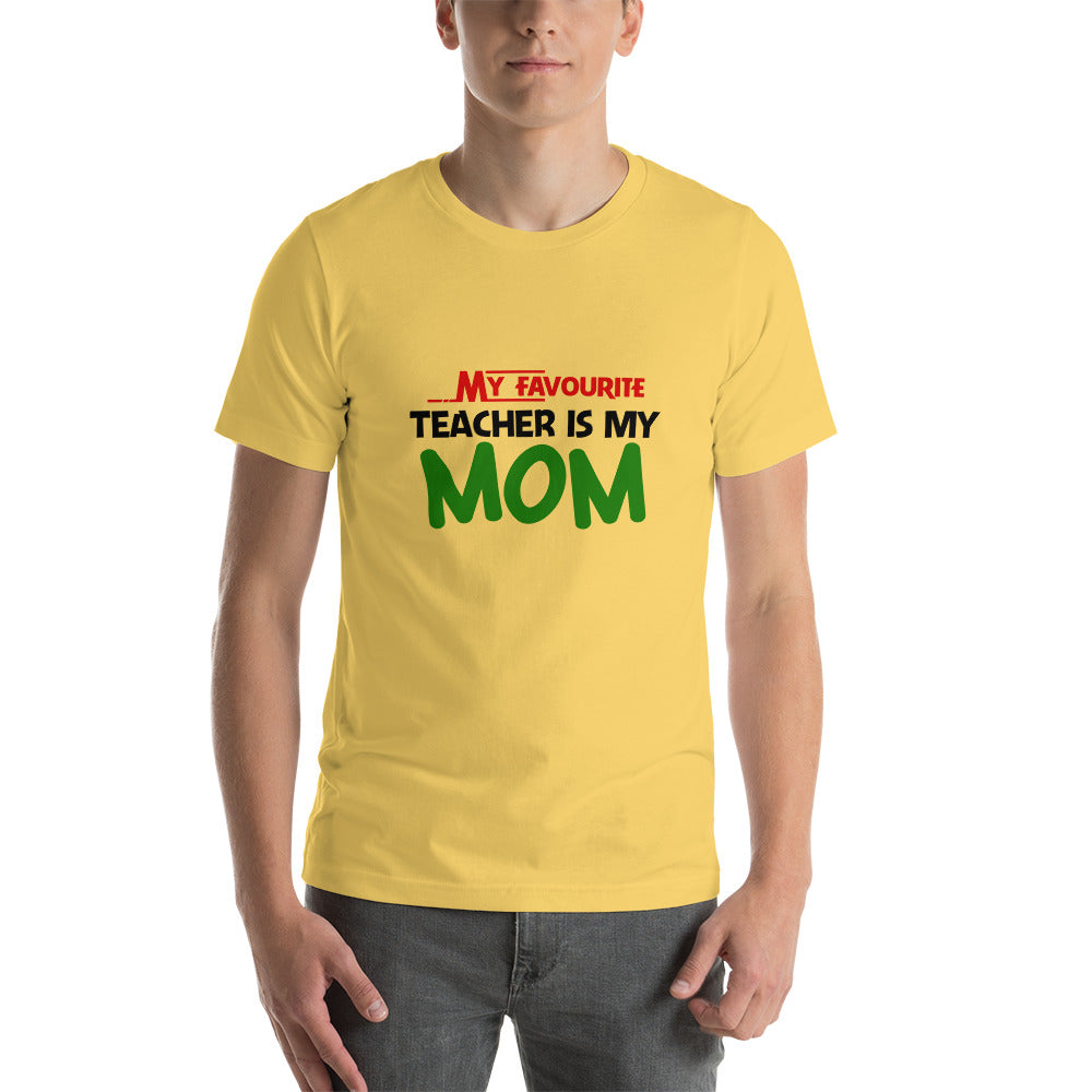 MY FAVOURITE TEACHER IS MOM - Short-sleeve unisex t-shirt