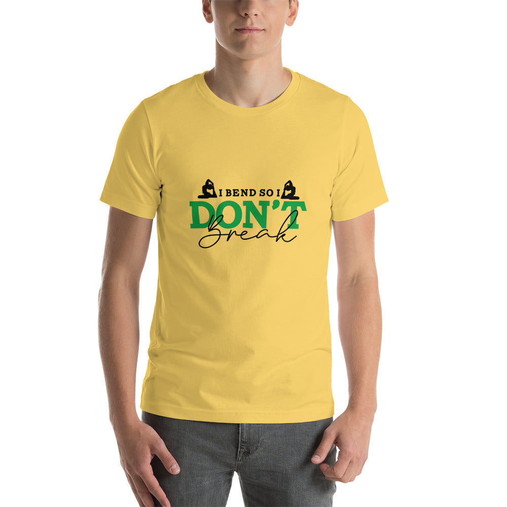 I BEND SO I DON'T BREAK - Unisex t-shirt