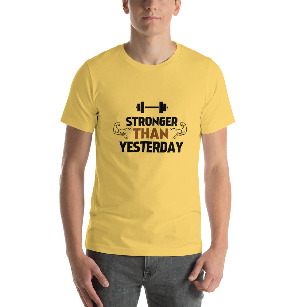 STRONGER THAN YESTERDAY - Unisex t-shirt