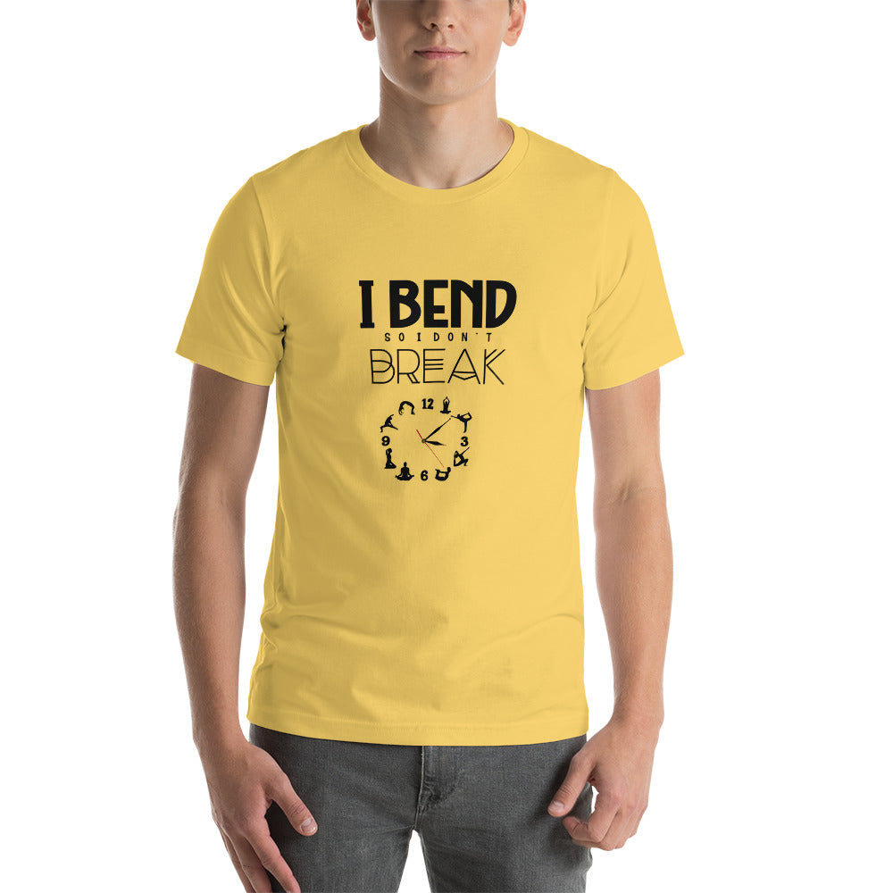 I BEND SO I DON'T BREAK - Unisex t-shirt