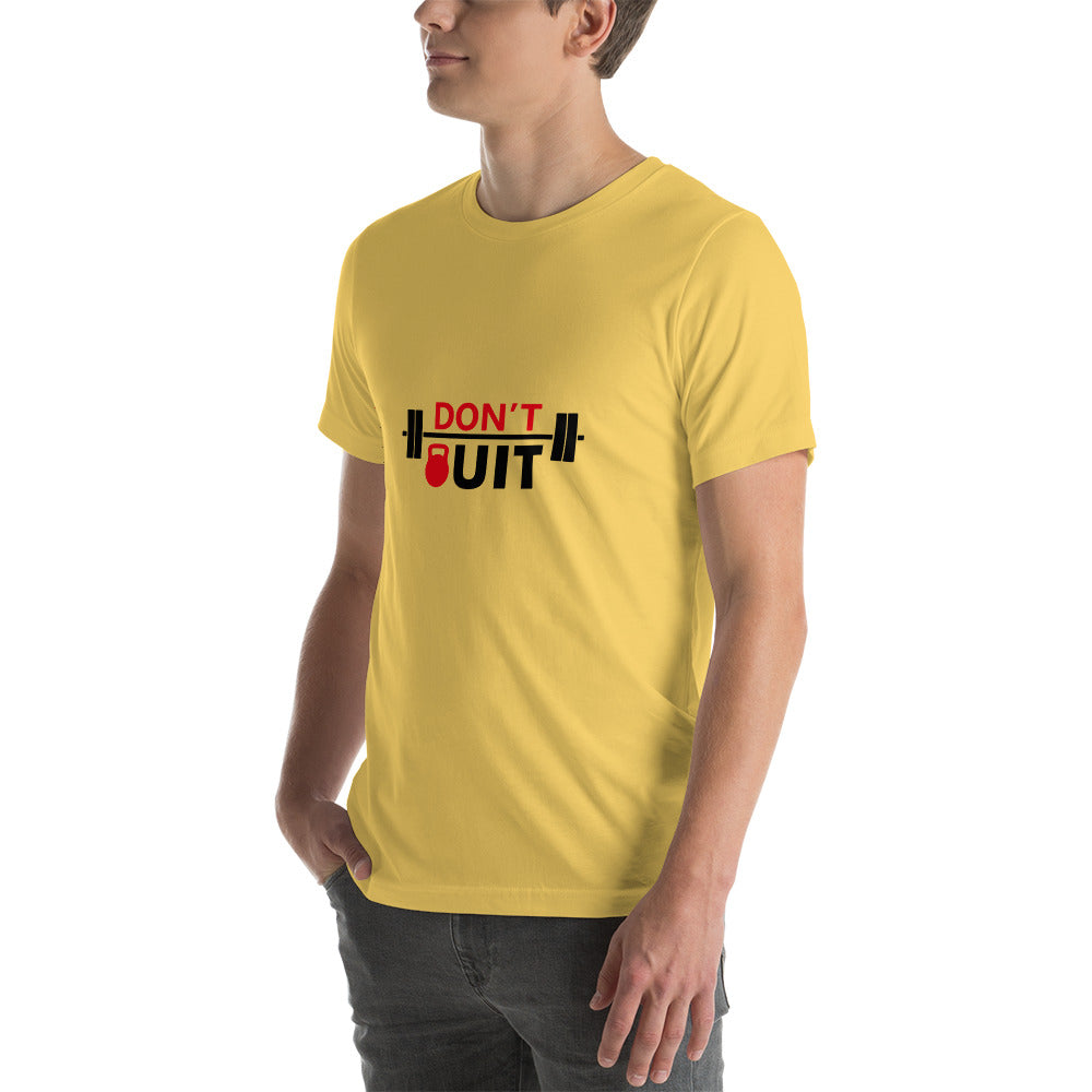 DON'T QUIT - Unisex t-shirt