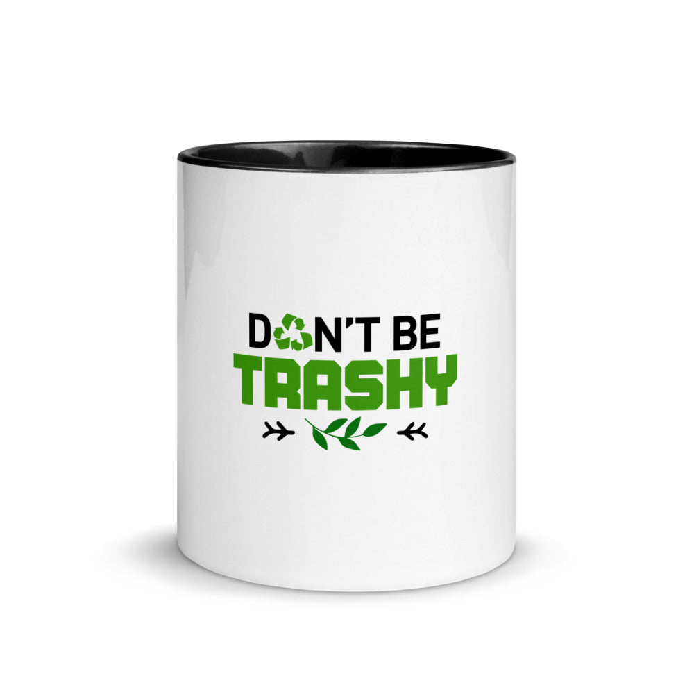 DON'T BE TRASHY - Mug with Color Inside