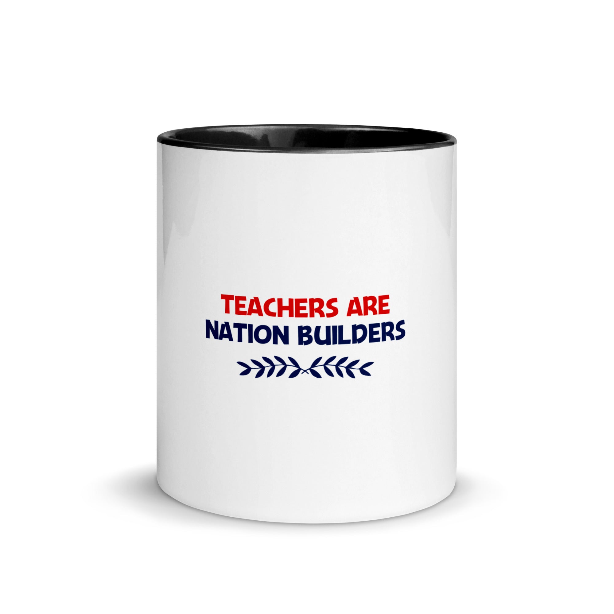 TEACHERS ARE NATION BUILDERS - Mug with Color Inside