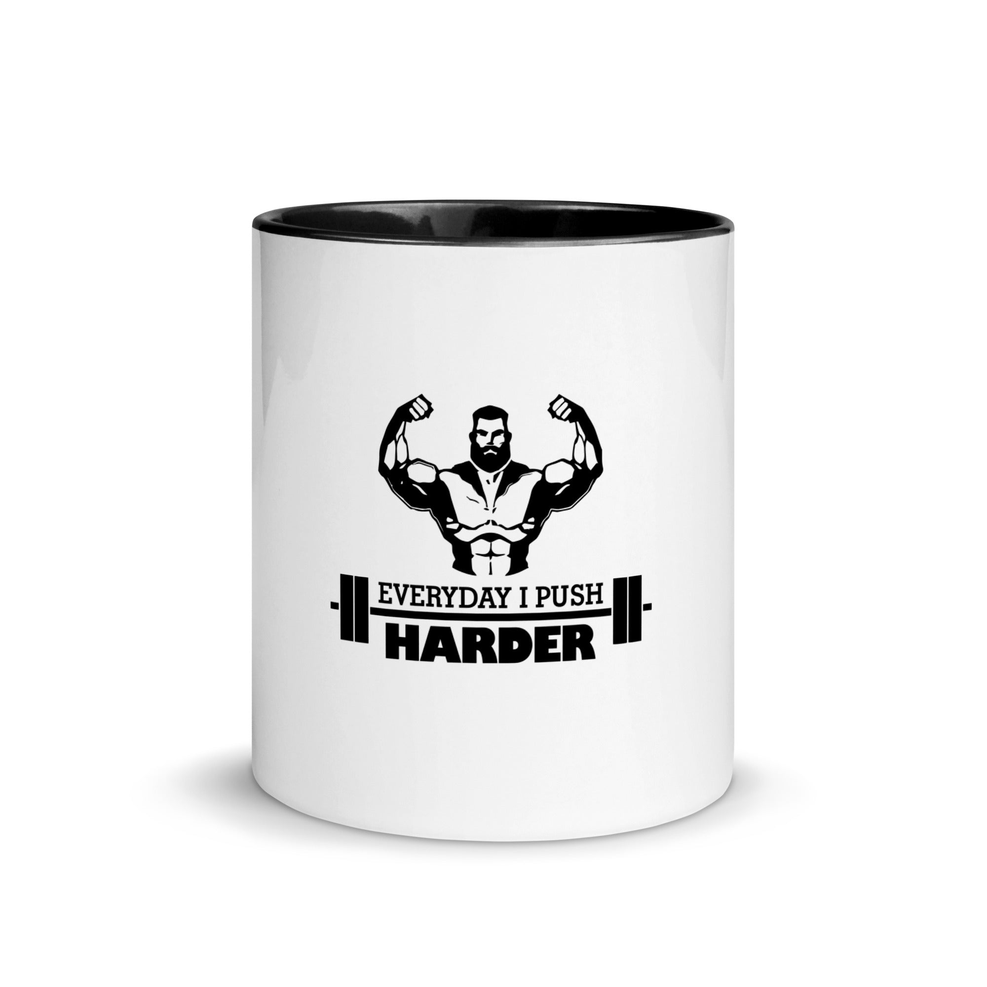 EVERYDAY I PUSH HARDER - Mug with Color Inside