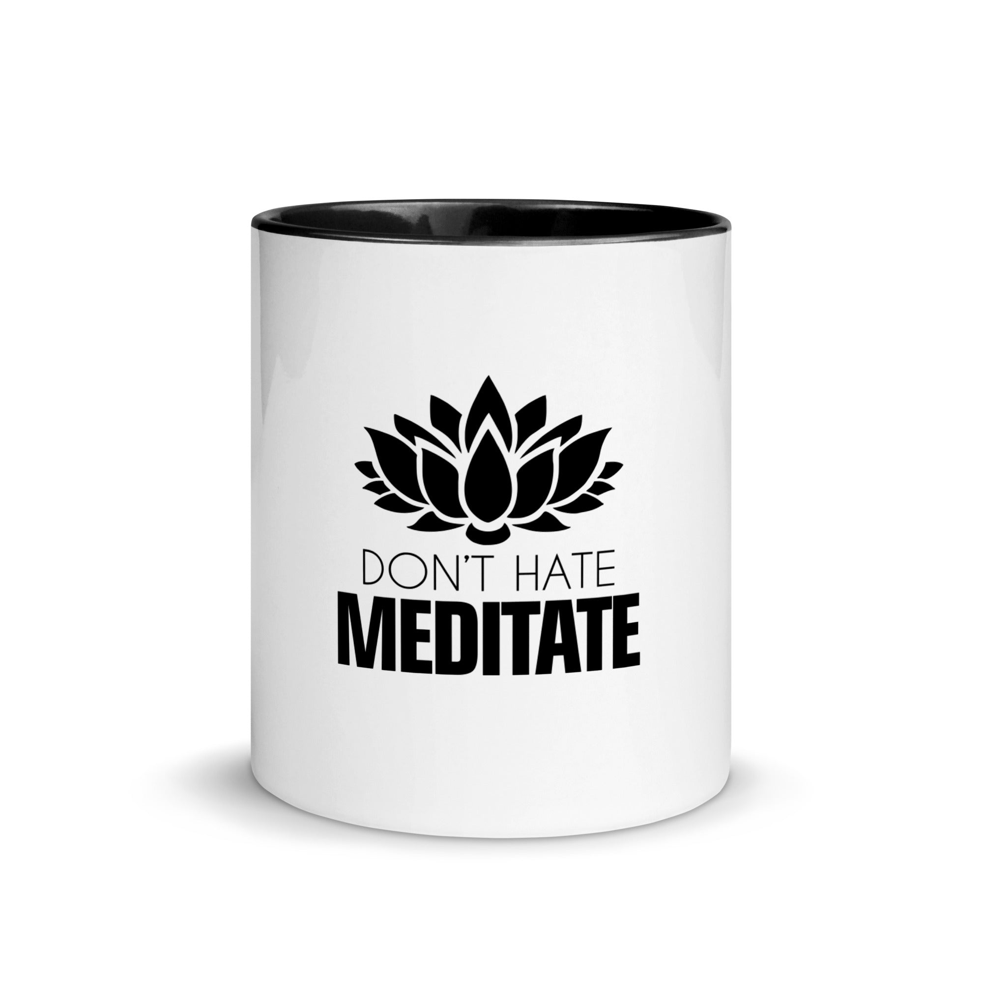 DON'T HATE MEDITATE - Mug with Color Inside