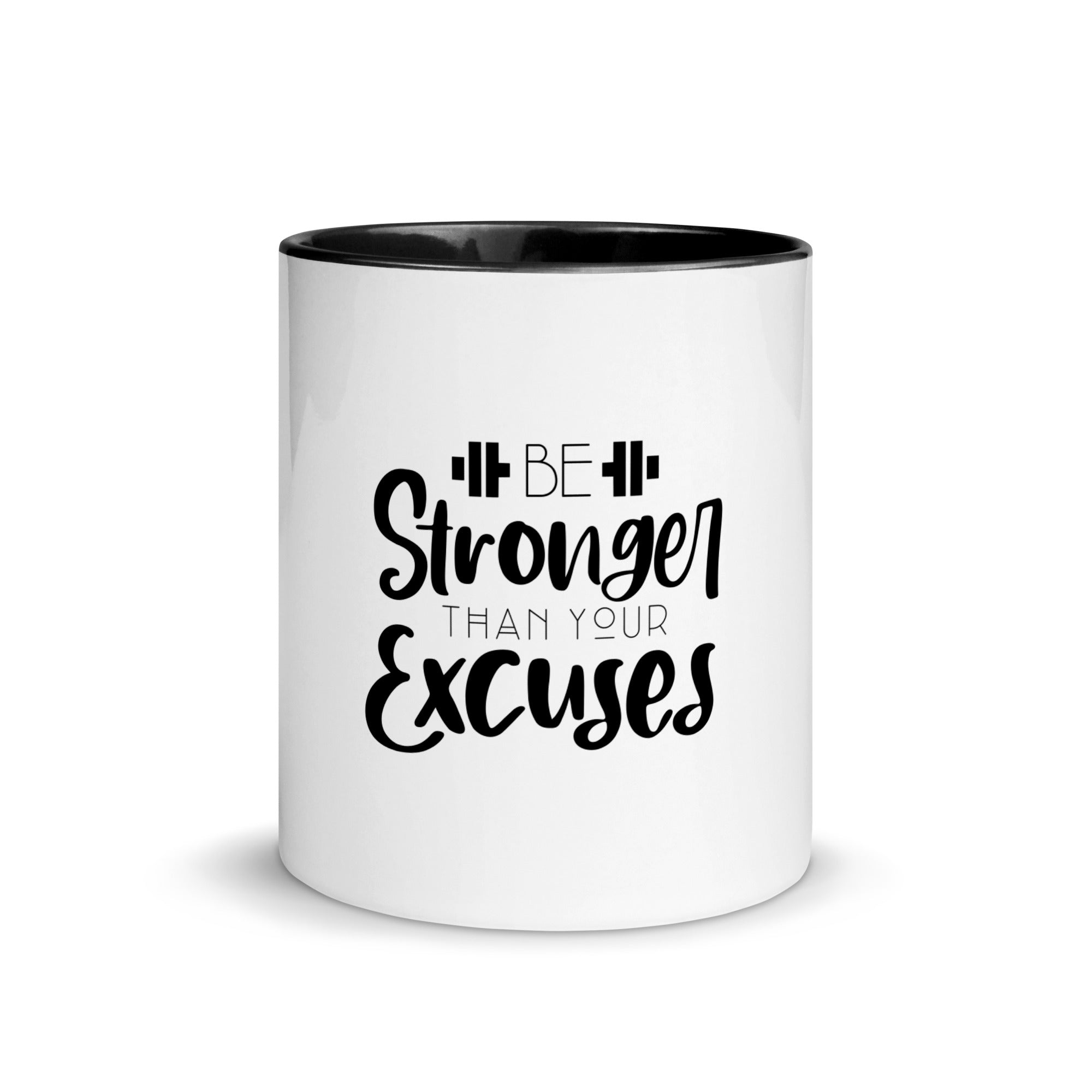 BE STRONGER THAN YOUR EXCUSES - Mug with Color Inside