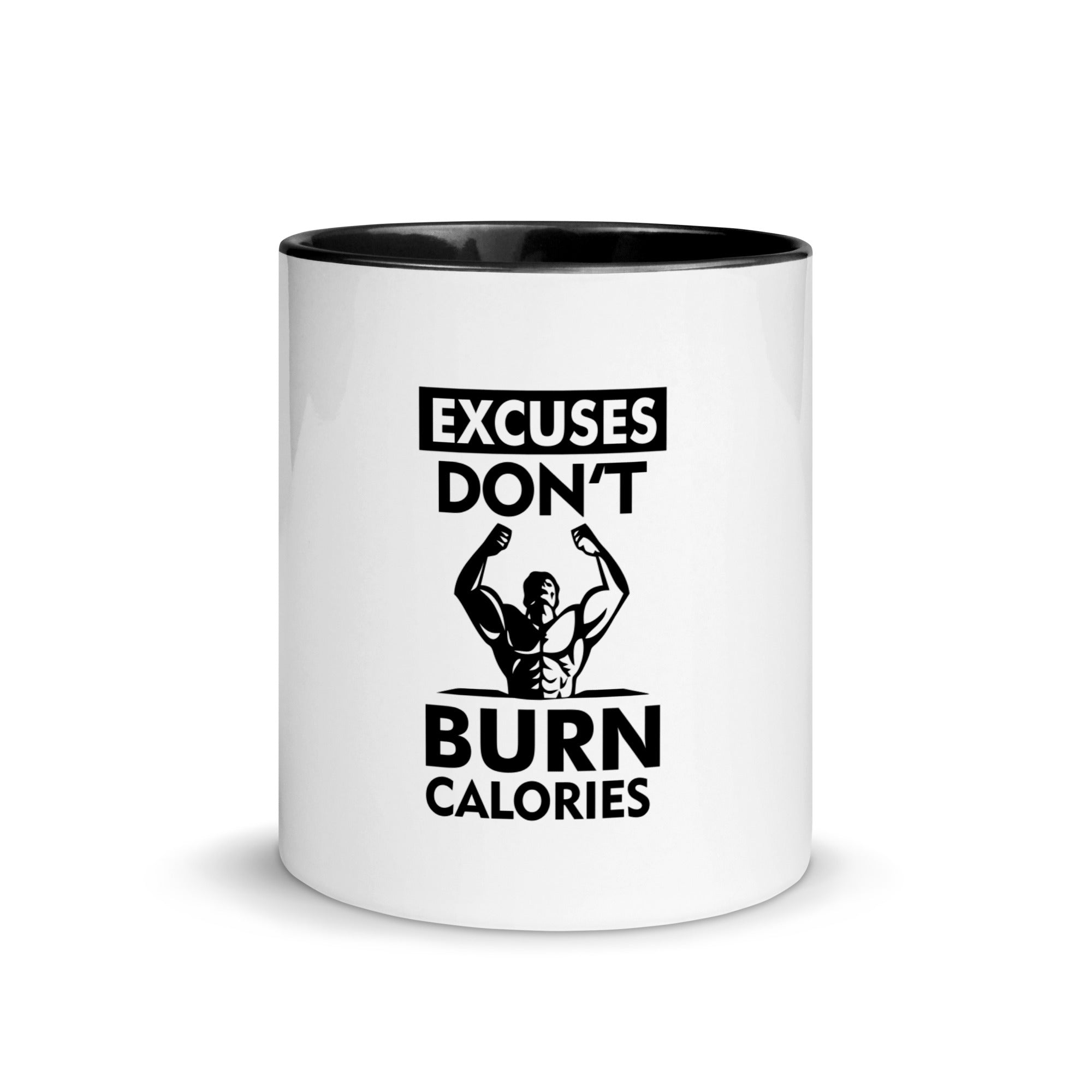 EXCUSES DON'T BURN CALORIES - Mug with Color Inside