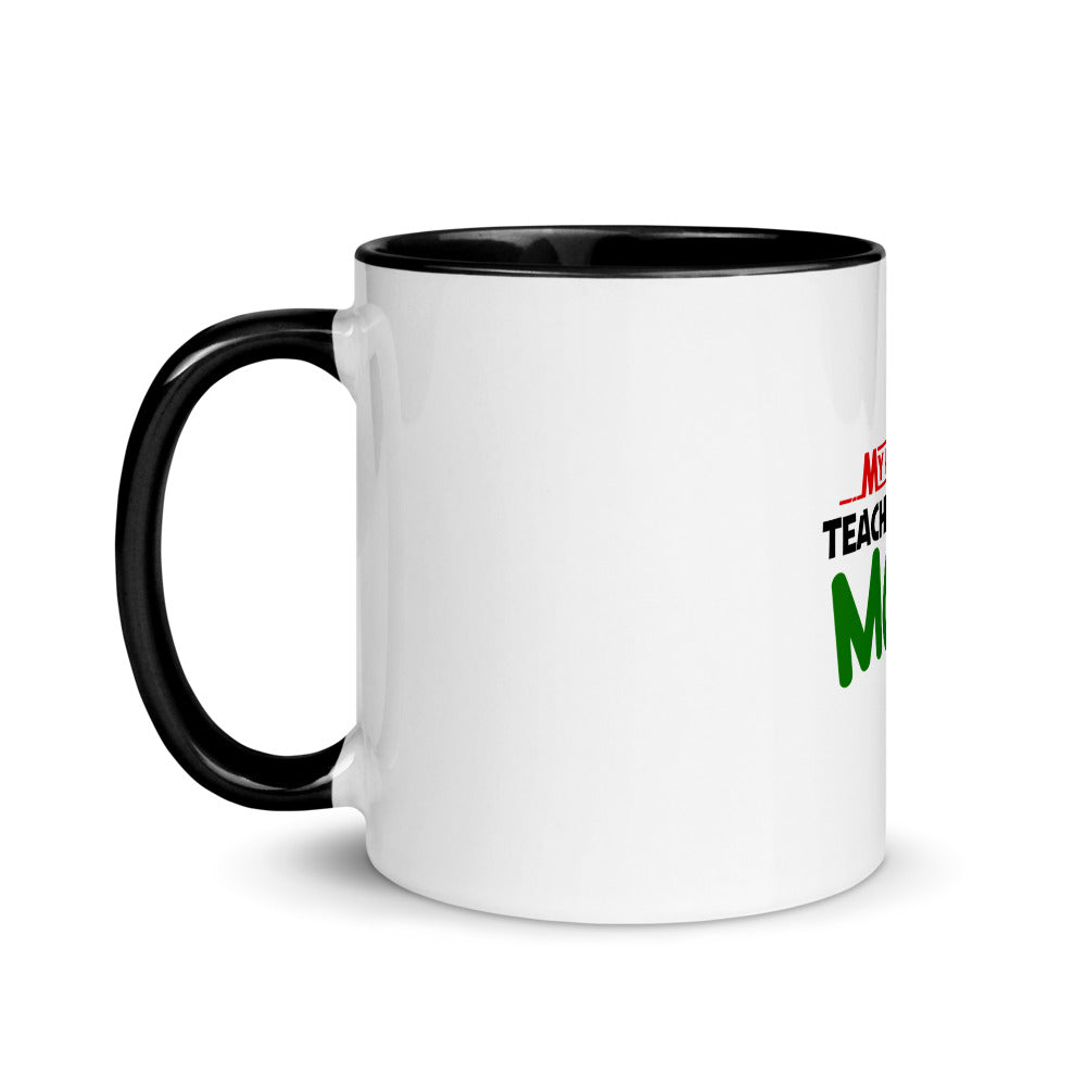 MY FAVOURITE TEACHER IS MOM - Mug with Color Inside