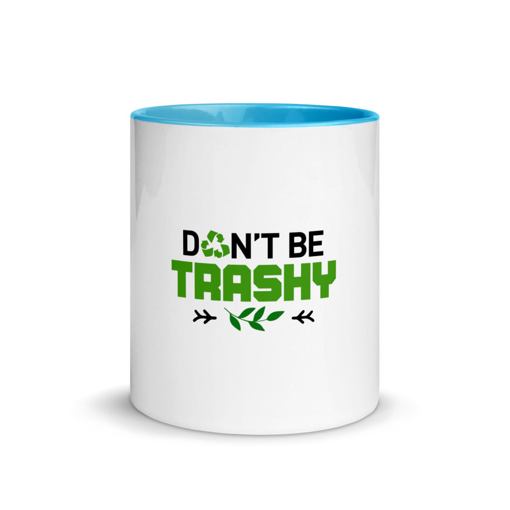 DON'T BE TRASHY - Mug with Color Inside