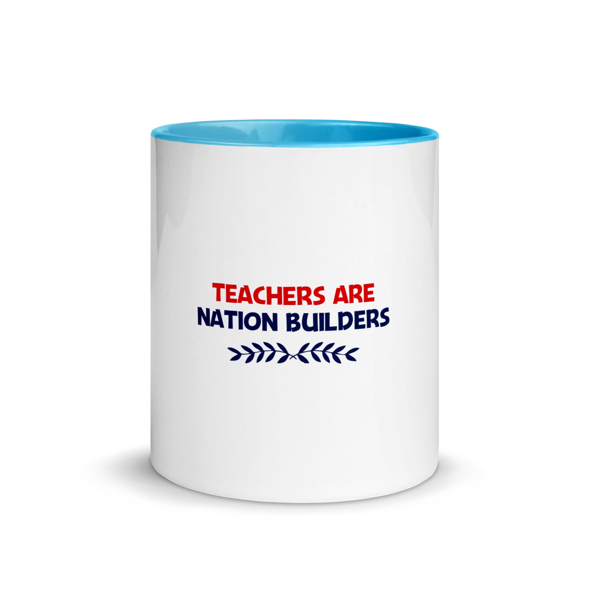 TEACHERS ARE NATION BUILDERS - Mug with Color Inside