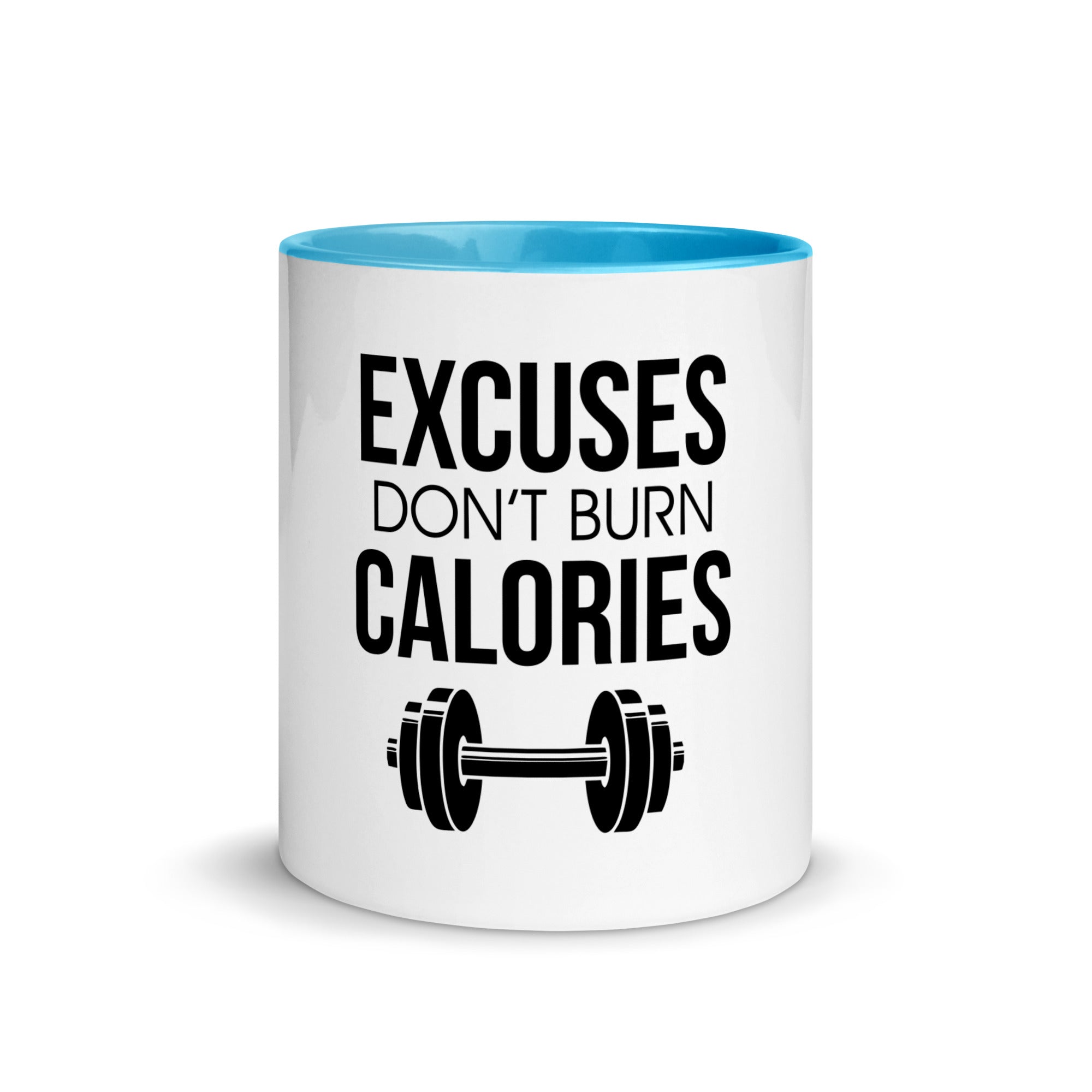 EXCUSES DON'T BURN CALORIES - Mug with Color Inside