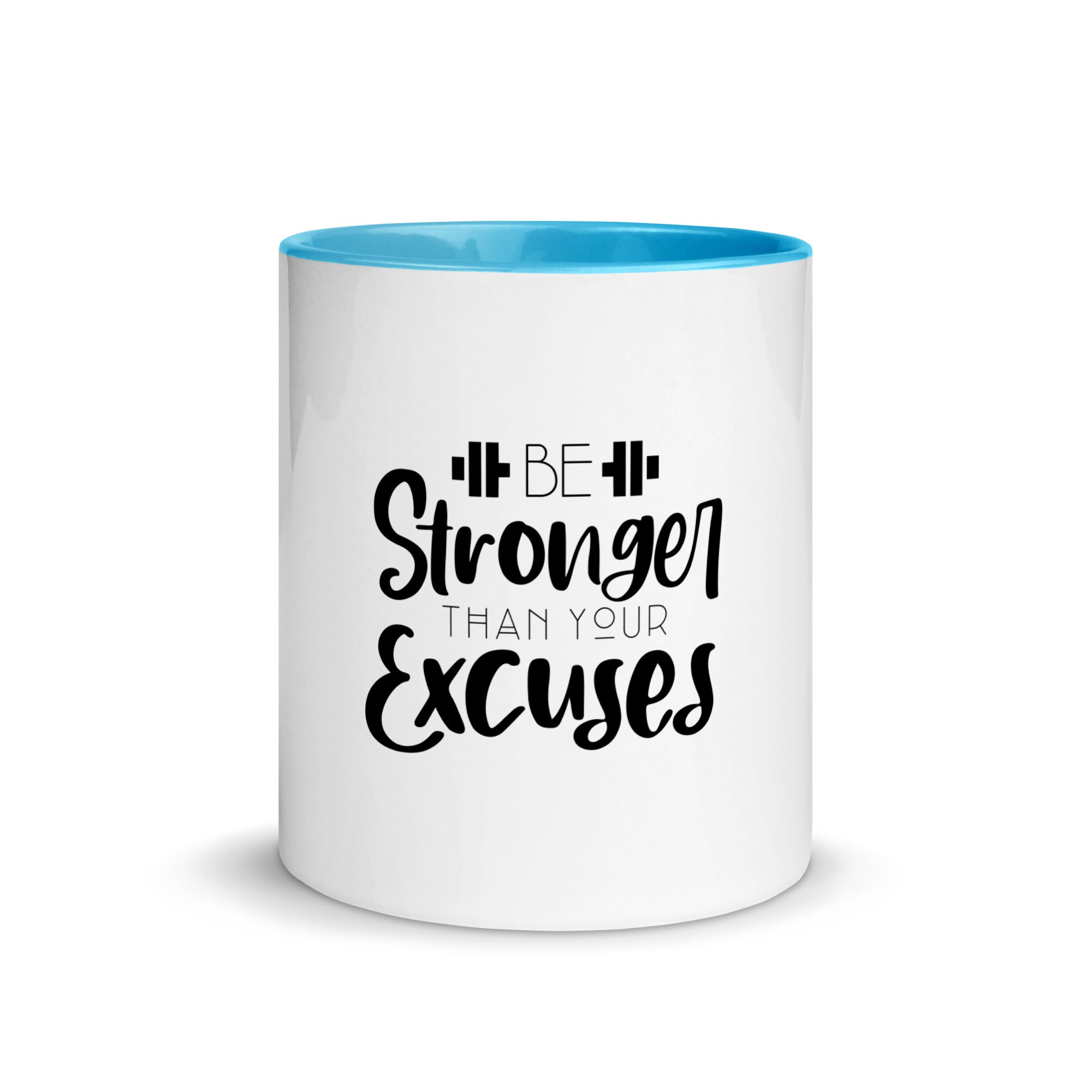 BE STRONGER THAN YOUR EXCUSES - Mug with Color Inside