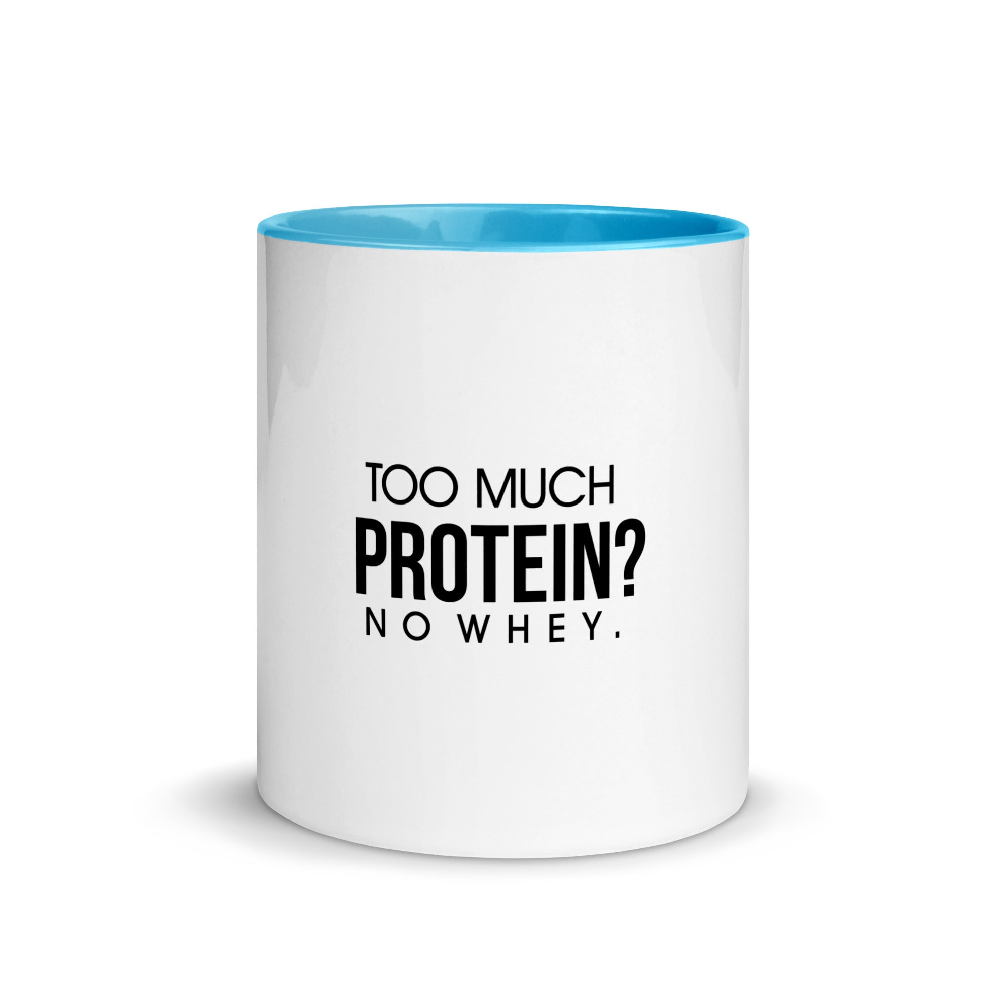 TOO MUCH PROTEIN - Mug with Color Inside