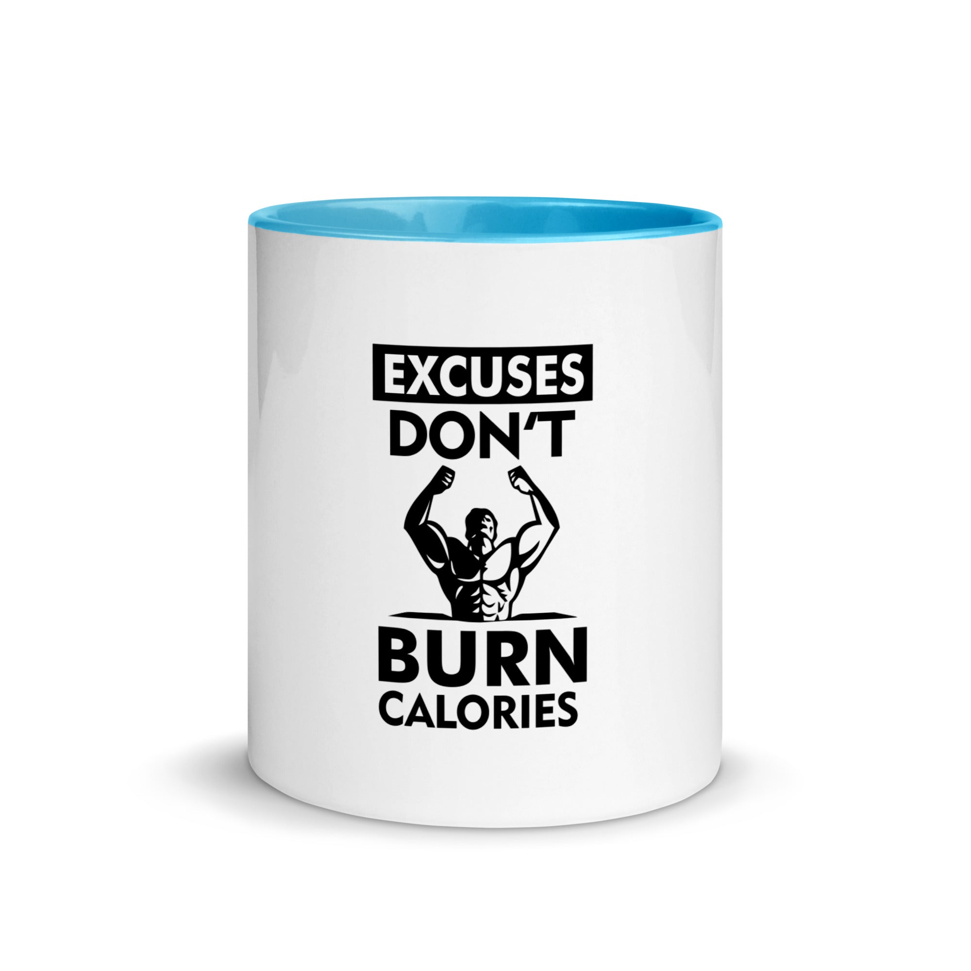 EXCUSES DON'T BURN CALORIES - Mug with Color Inside