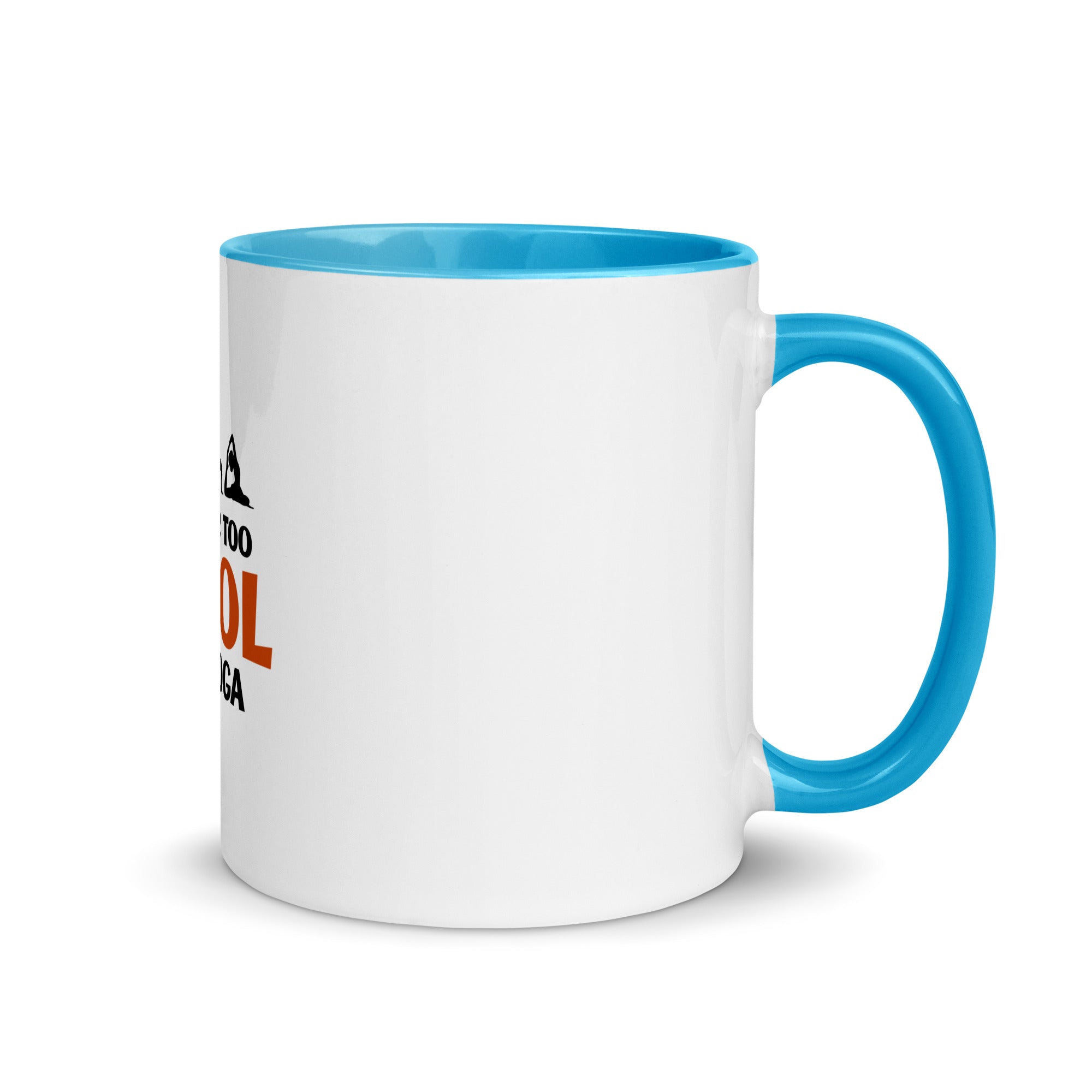 NEVER TOO COOL TO YOGA - Mug with Color Inside