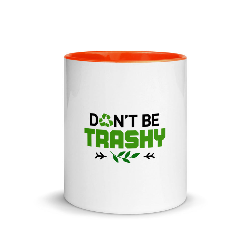 DON'T BE TRASHY - Mug with Color Inside