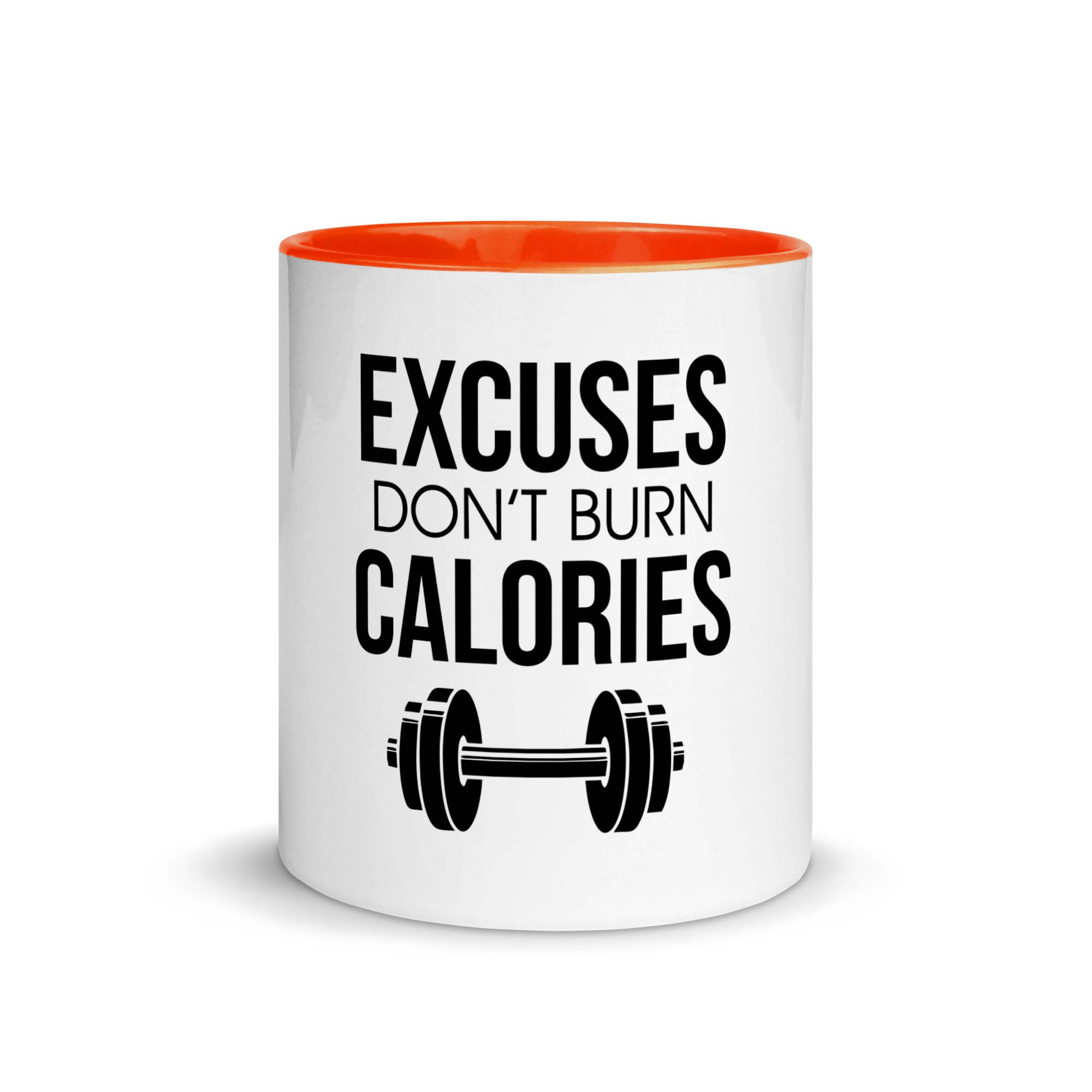 EXCUSES DON'T BURN CALORIES - Mug with Color Inside