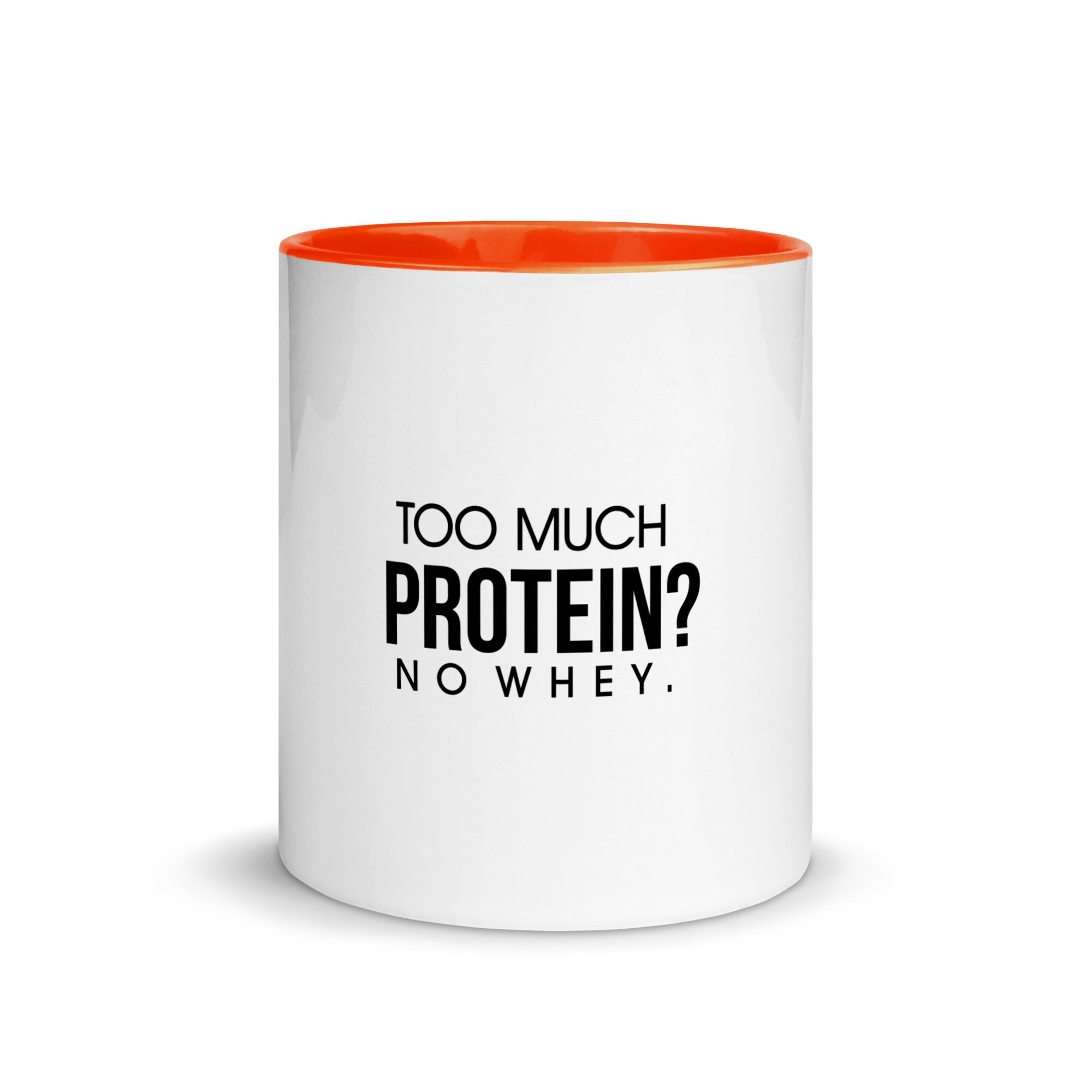 TOO MUCH PROTEIN - Mug with Color Inside