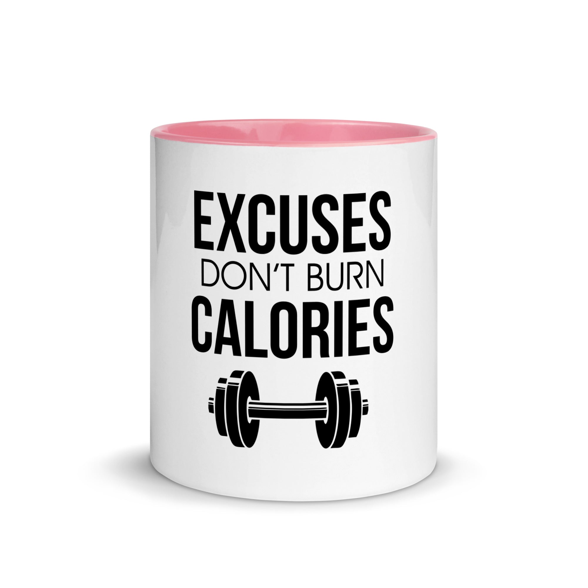 EXCUSES DON'T BURN CALORIES - Mug with Color Inside