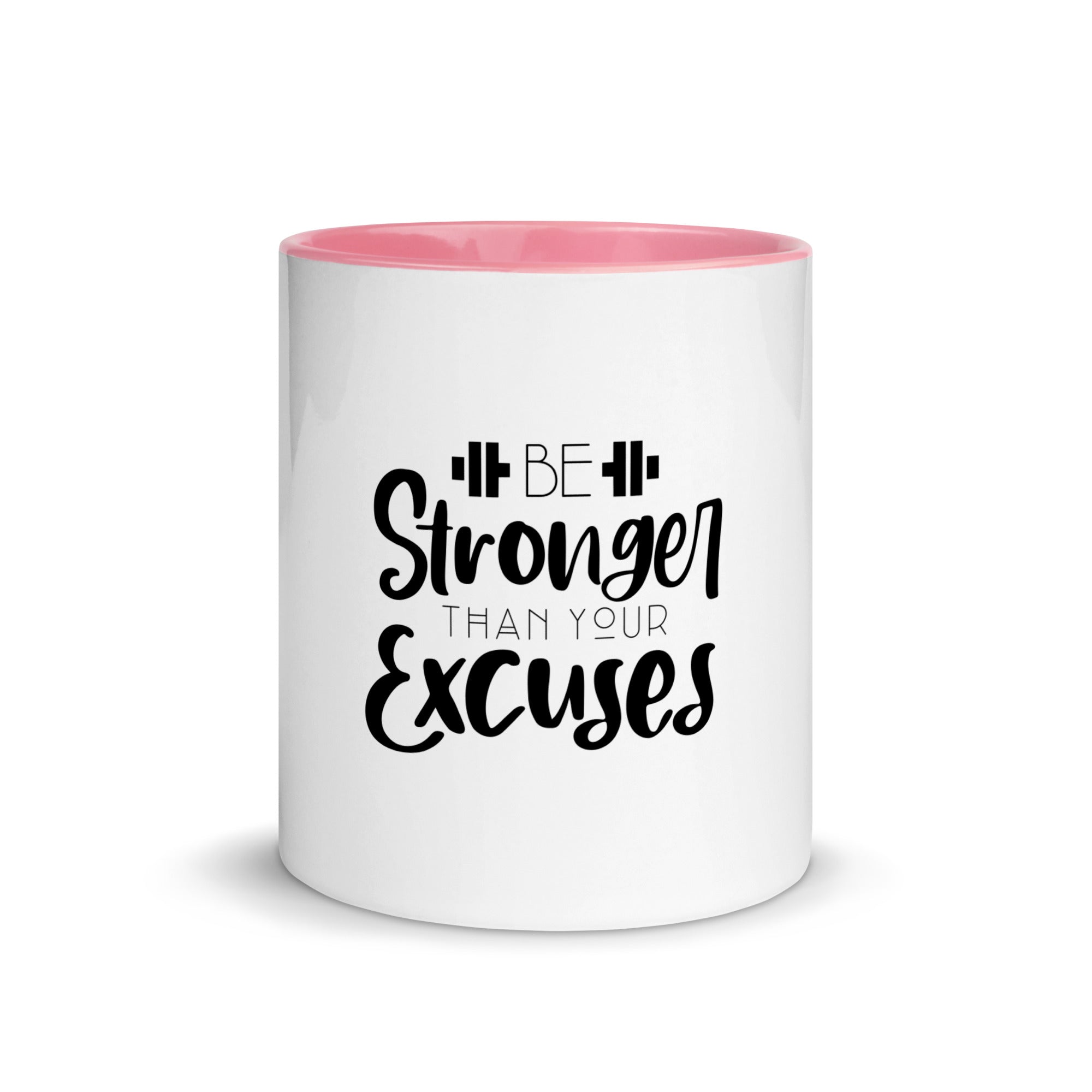 BE STRONGER THAN YOUR EXCUSES - Mug with Color Inside