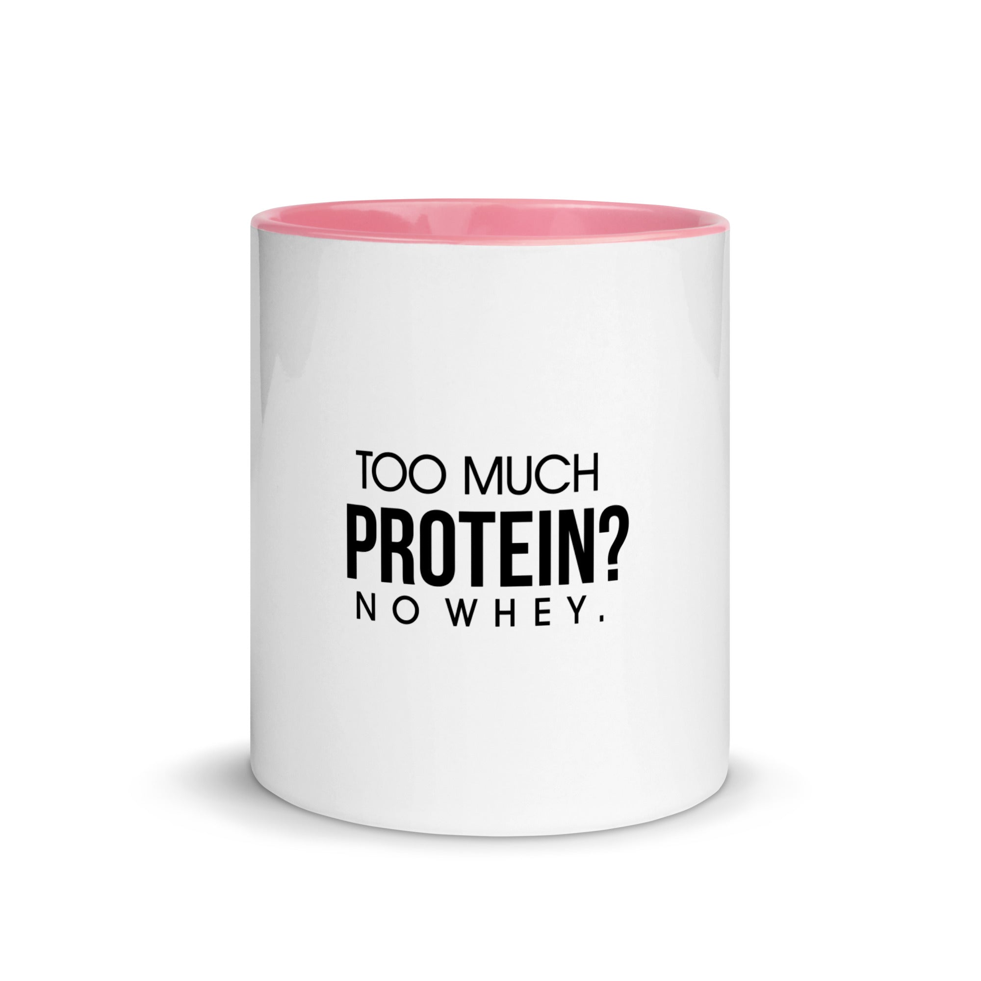 TOO MUCH PROTEIN - Mug with Color Inside
