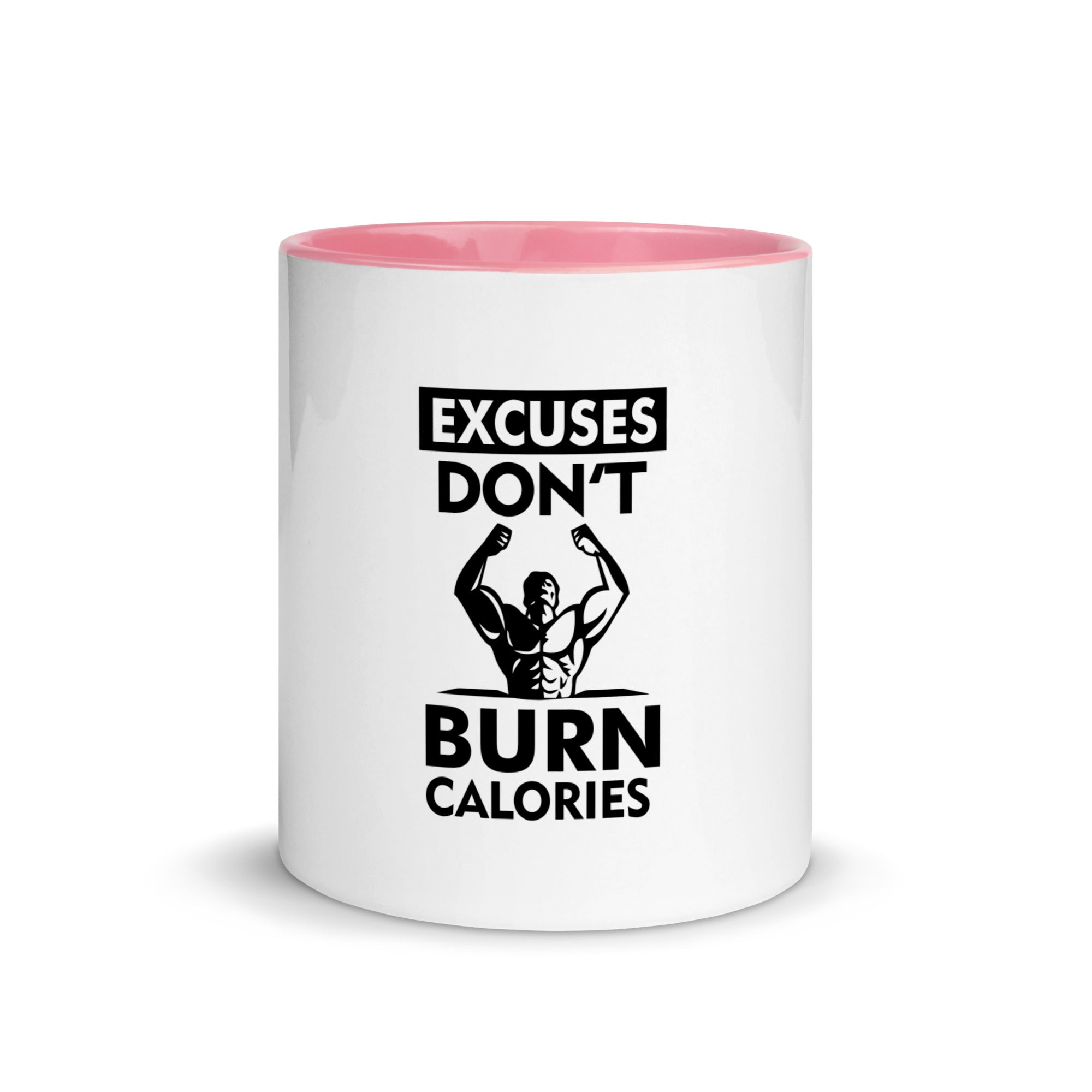 EXCUSES DON'T BURN CALORIES - Mug with Color Inside