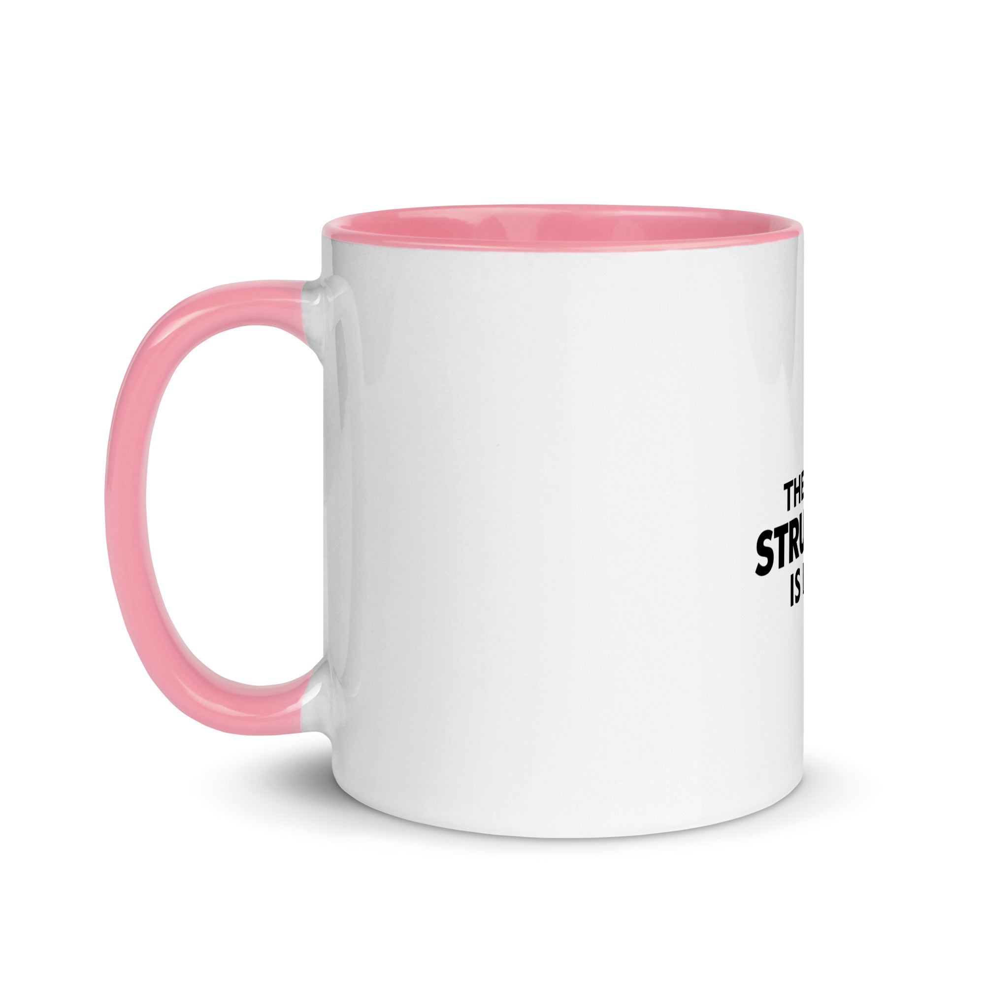 THE STRUGGLE IS REAL - Mug with Color Inside