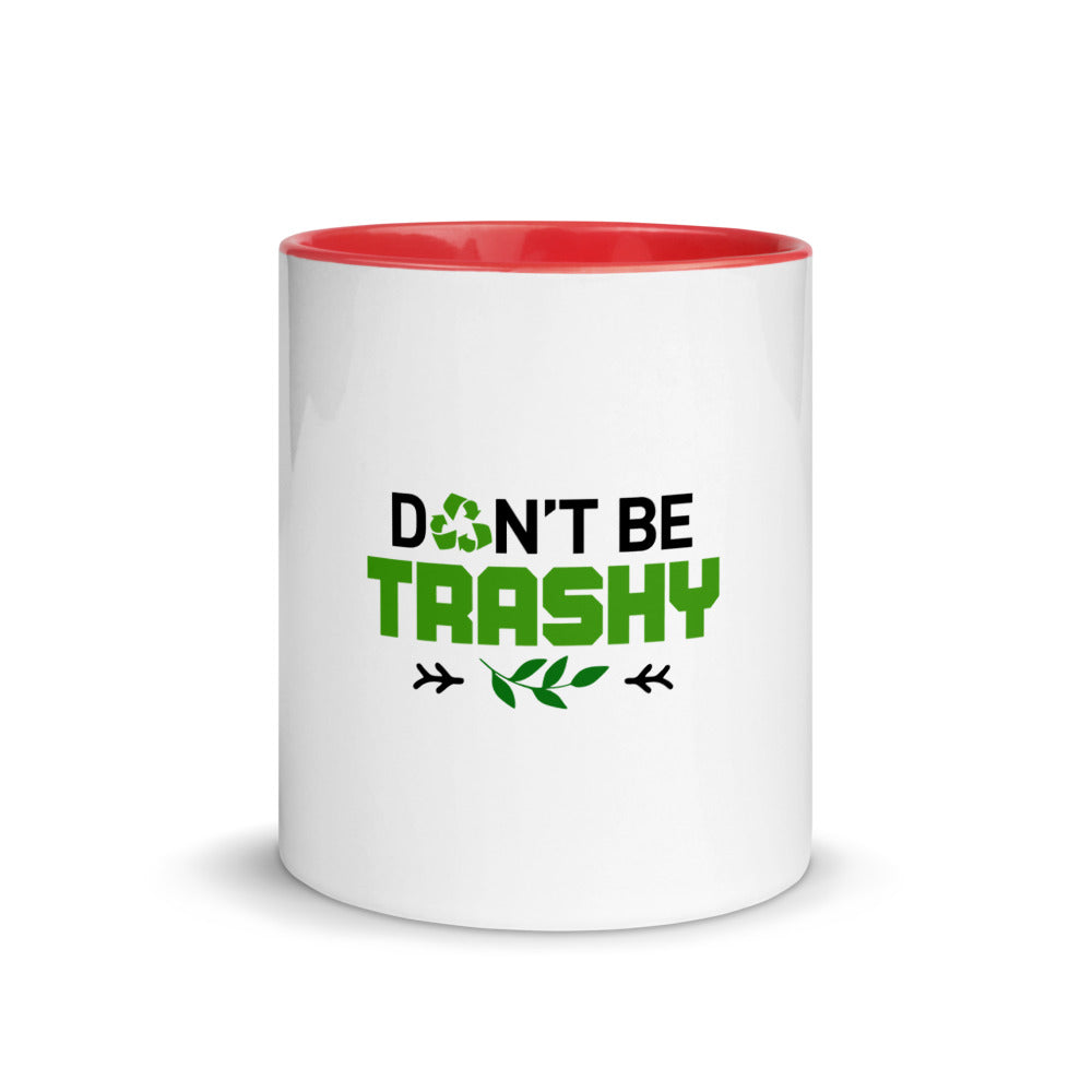 DON'T BE TRASHY - Mug with Color Inside