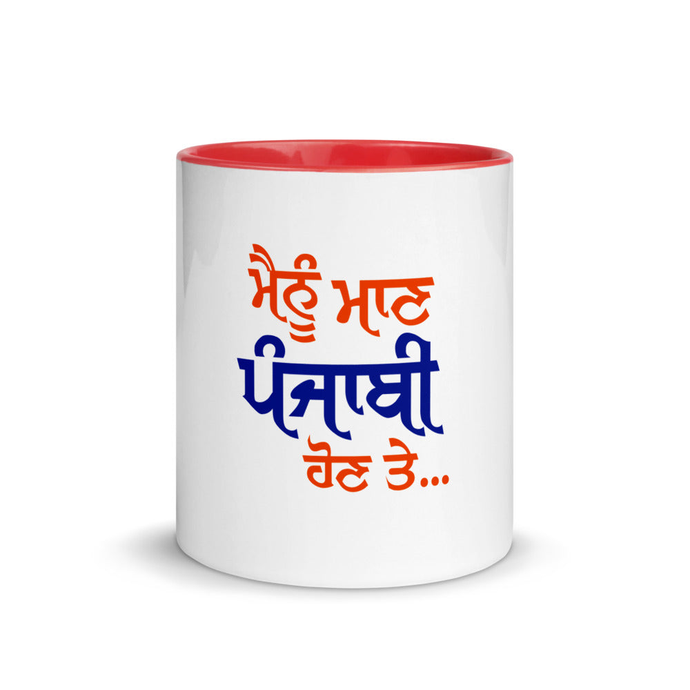 MAINU MAAN PUNJABI HON TE - Mug with Color Inside