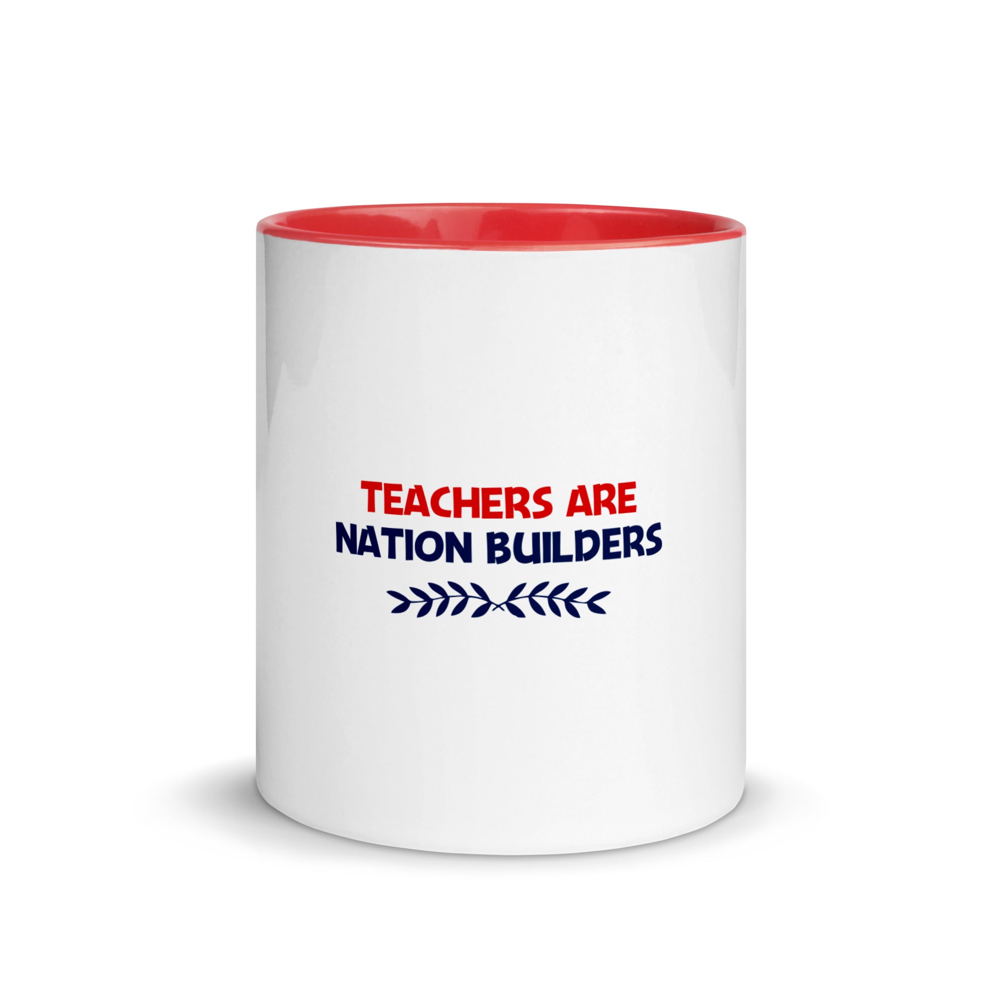 TEACHERS ARE NATION BUILDERS - Mug with Color Inside