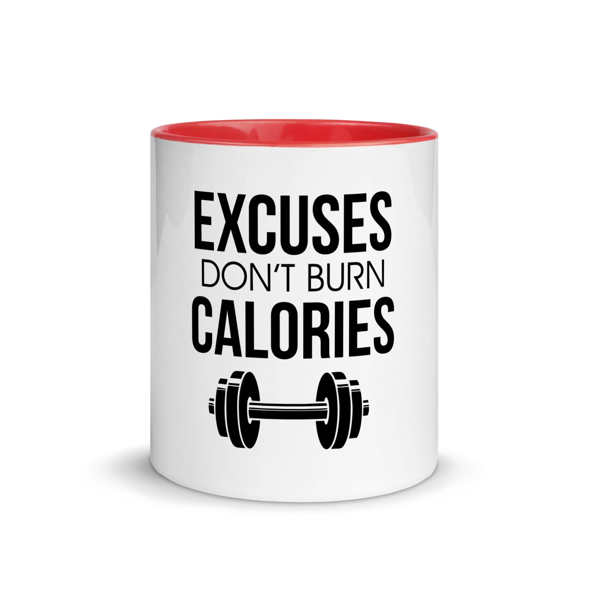 EXCUSES DON'T BURN CALORIES - Mug with Color Inside