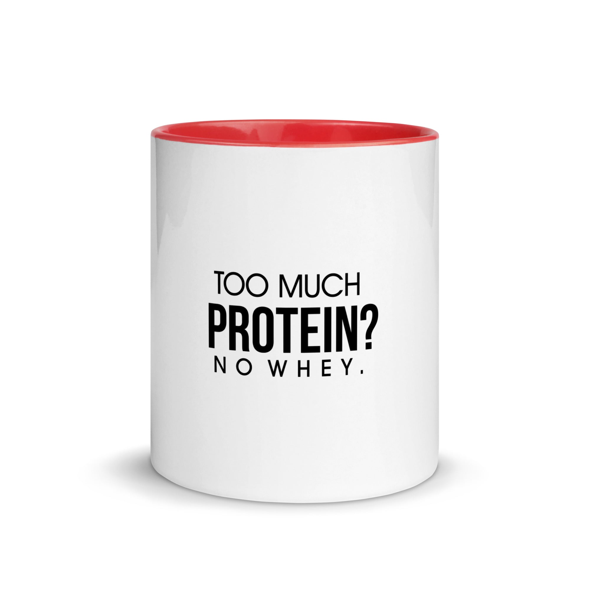 TOO MUCH PROTEIN - Mug with Color Inside
