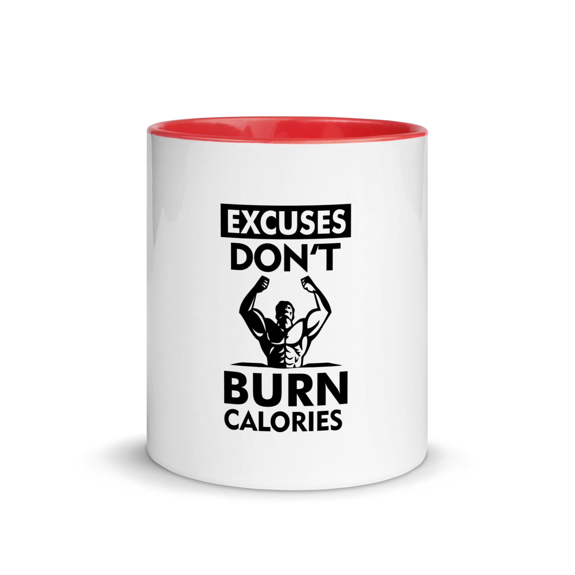 EXCUSES DON'T BURN CALORIES - Mug with Color Inside
