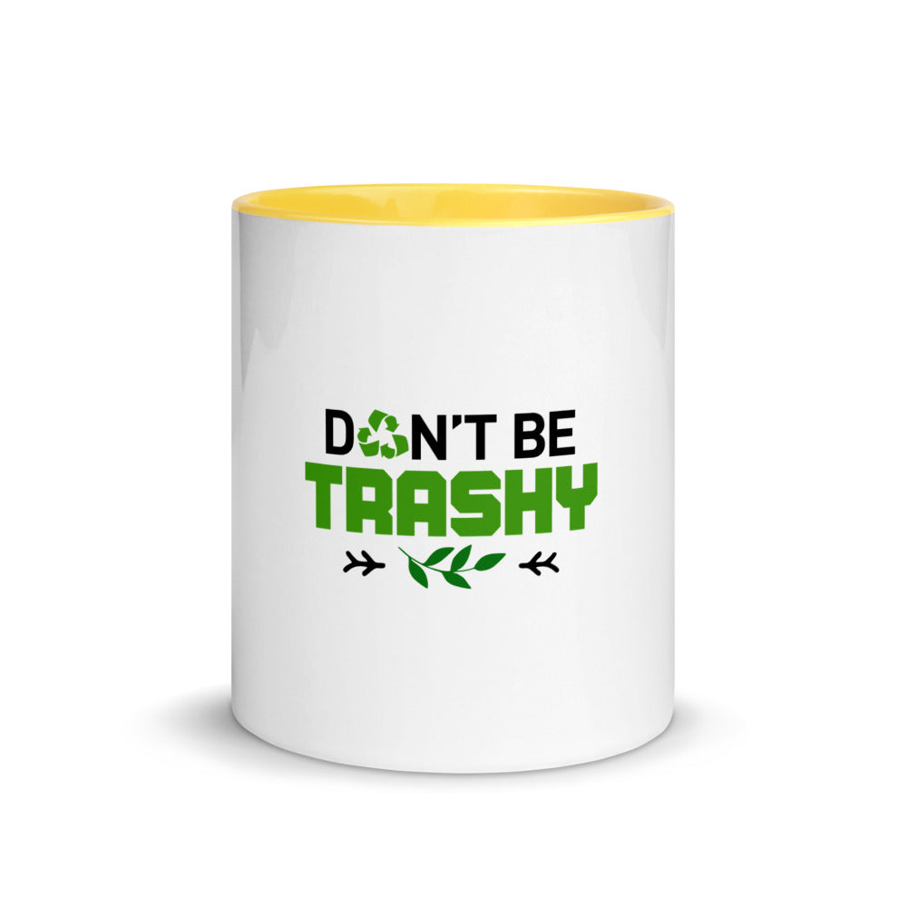DON'T BE TRASHY - Mug with Color Inside