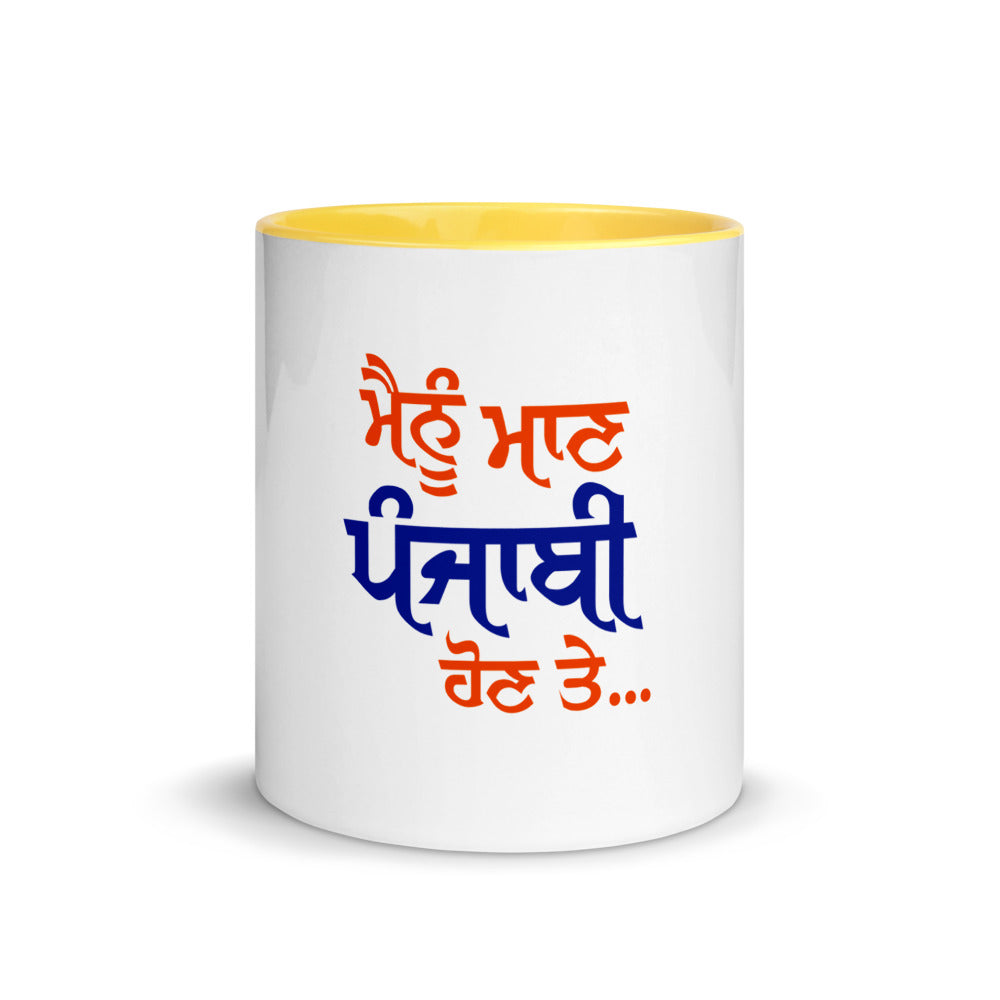 MAINU MAAN PUNJABI HON TE - Mug with Color Inside