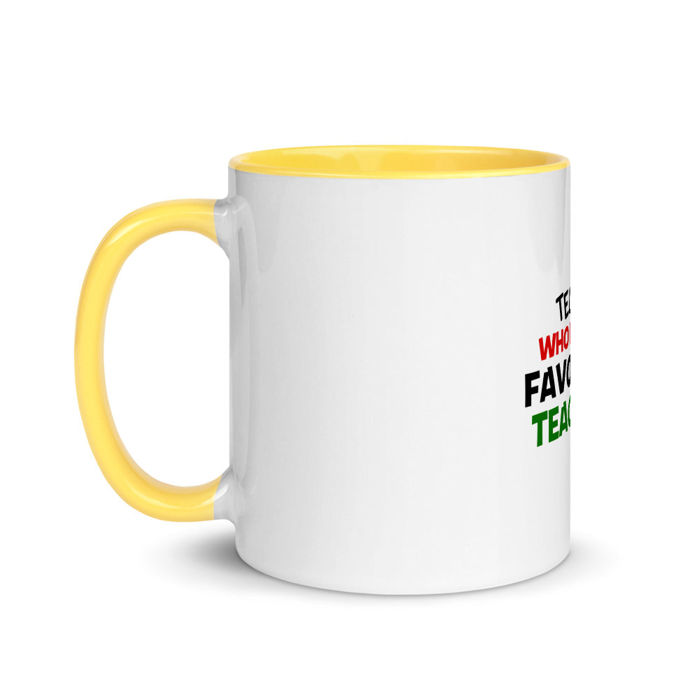 TELL ME WHO IS YOUR FAVOURITE TEACHER - Mug with Color Inside