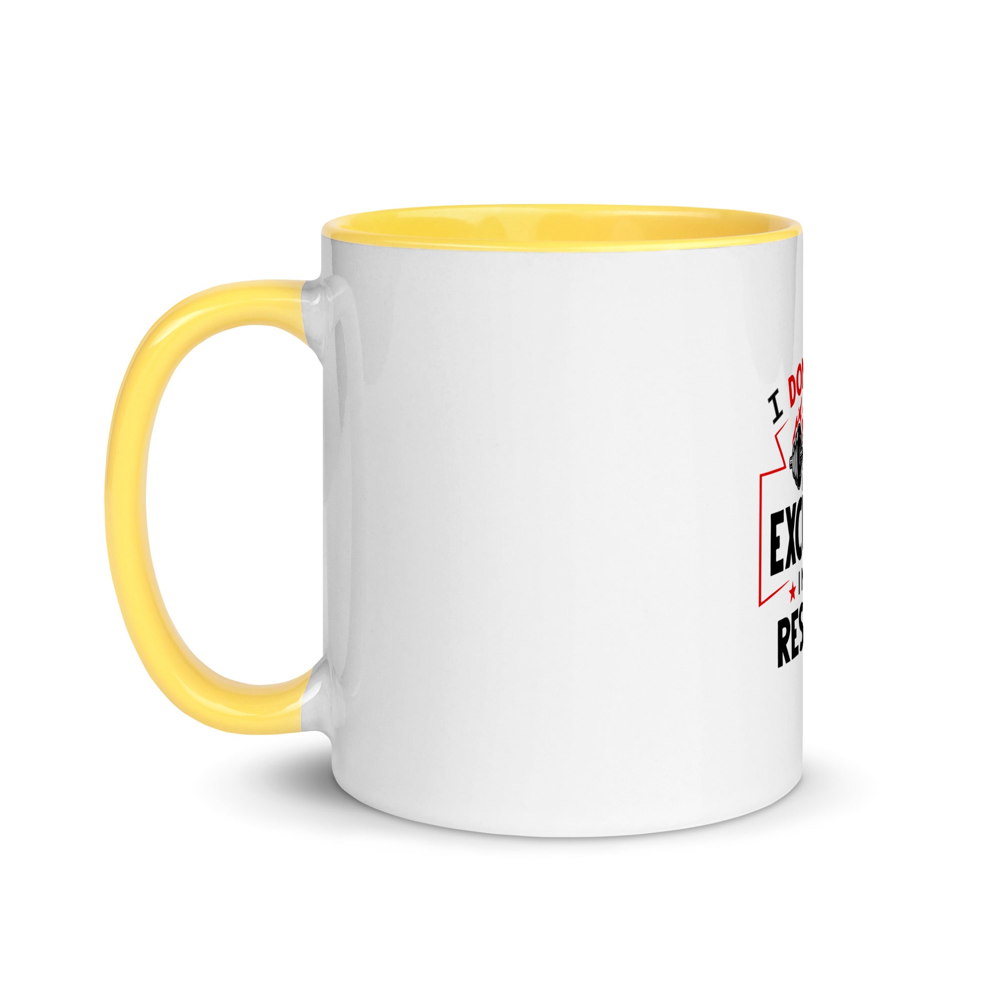 I DON'T MAKE EXCUSES - Mug with Color Inside
