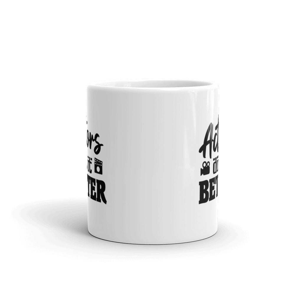 Actors do it better - White glossy mug