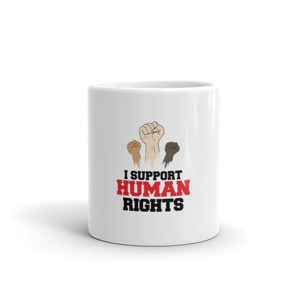 I SUPPORT HUMAN RIGHTS - White glossy mug