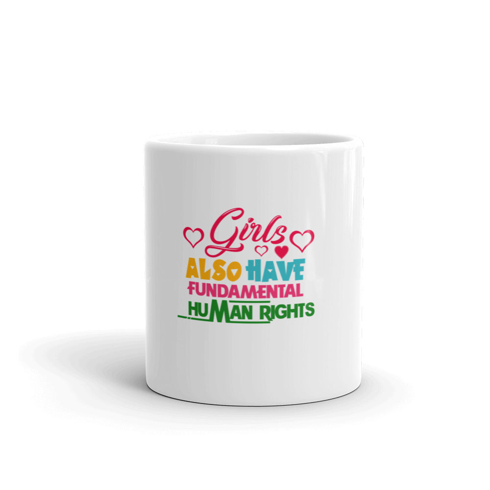 GIRLS ALSO HAVE FUNDAMENTAL HUMAN RIGHTS - White glossy mug