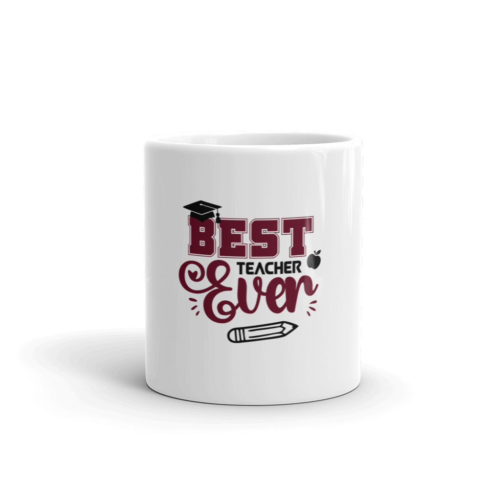 BEST TEACHER EVER - White glossy mug