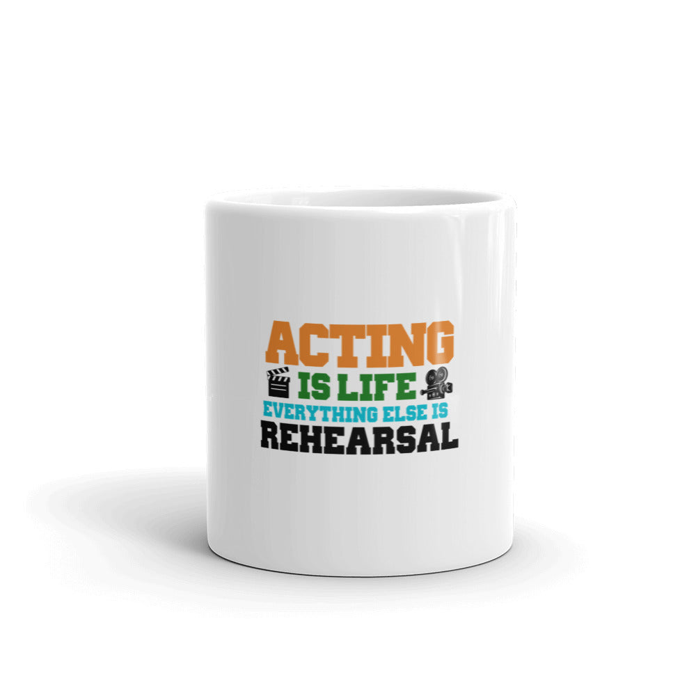 ACTING IS LIFE - White glossy mug