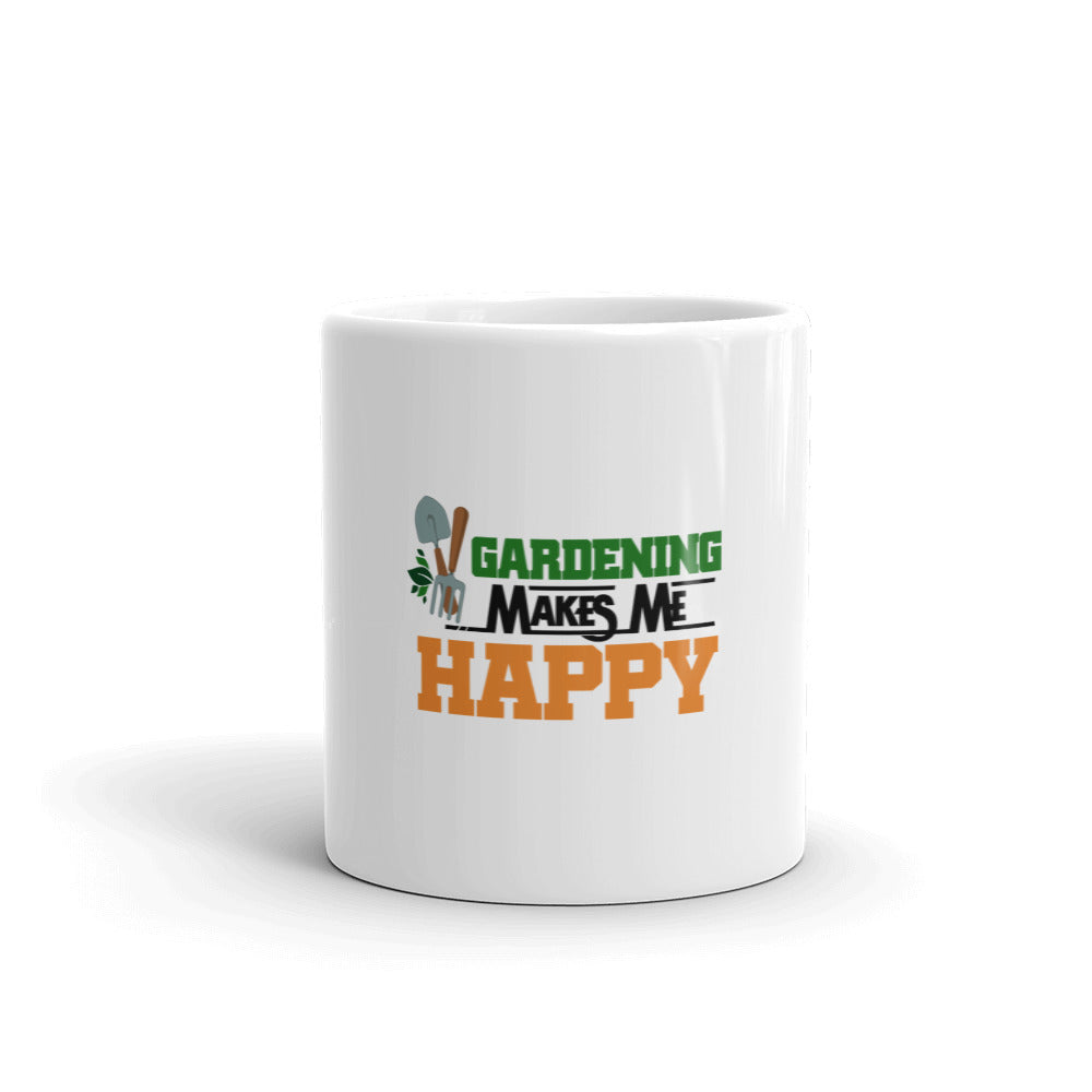 GARDENING MAKES ME HAPPY - White glossy mug