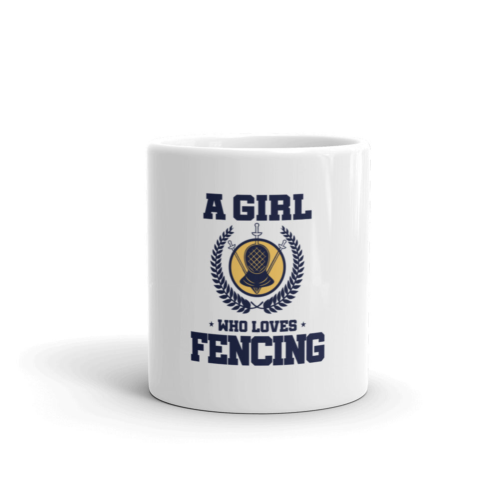 A GIRL WHO LOVES FENCING - White glossy mug