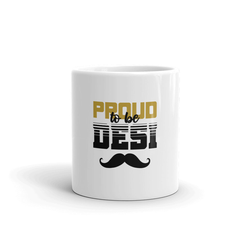 PROUD TO BE DESI - White glossy mug