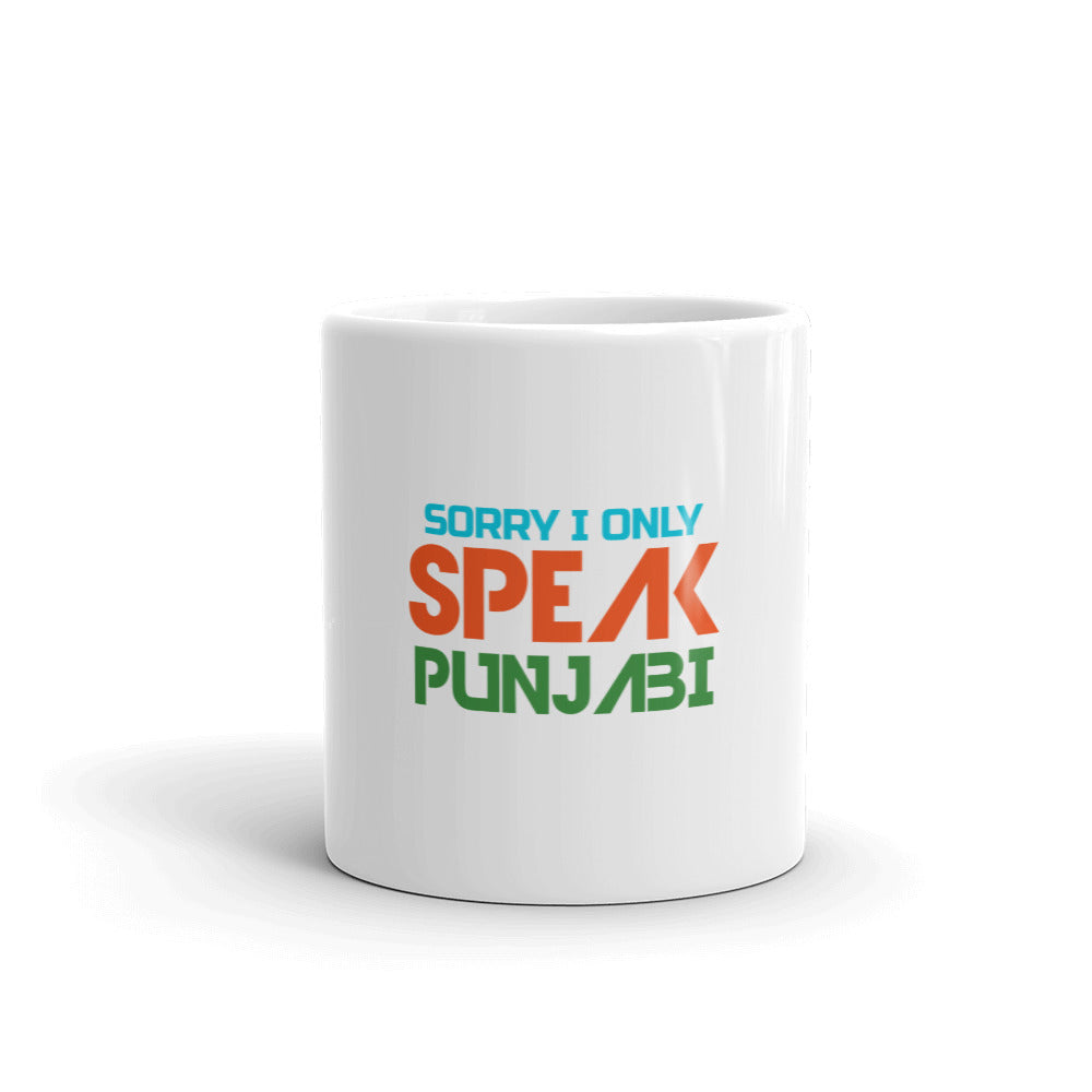 SORRY I ONLY SPEAK PUNJABI - White glossy mug