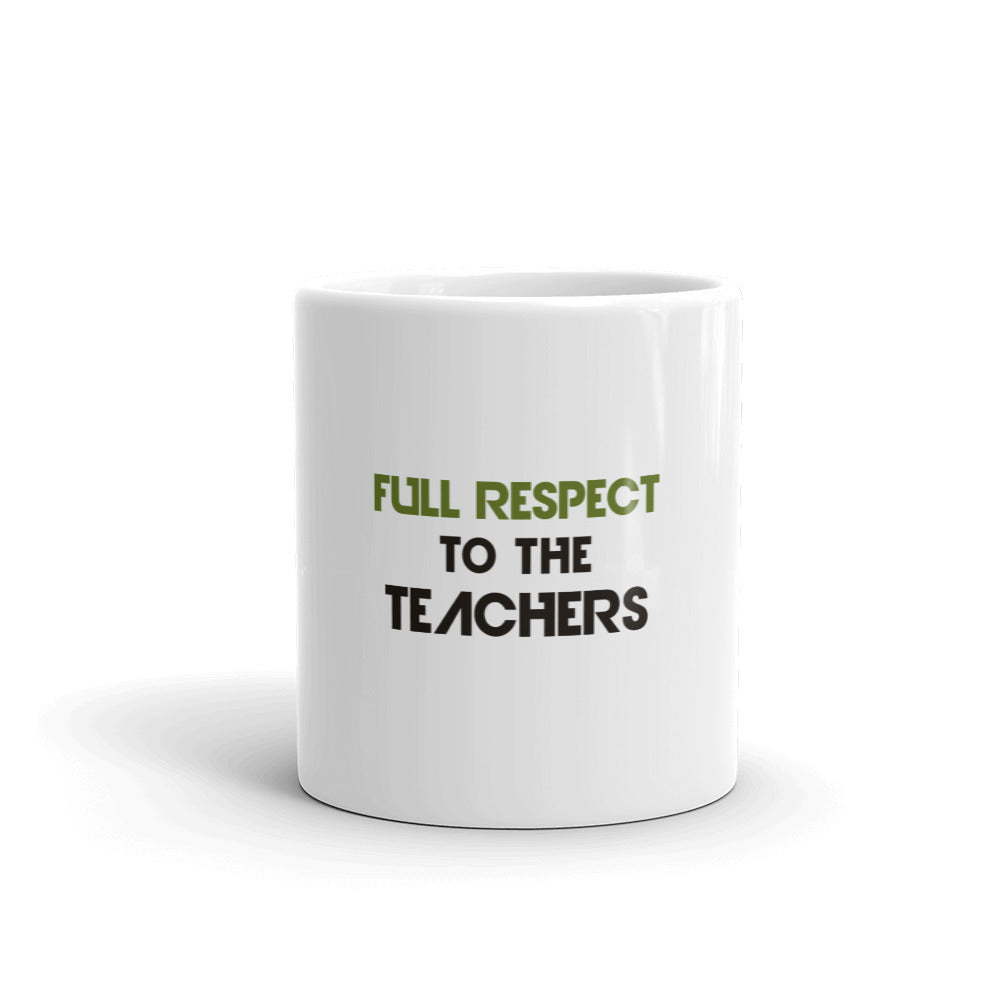 FULL RESPECT TO TEACHER - White glossy mug