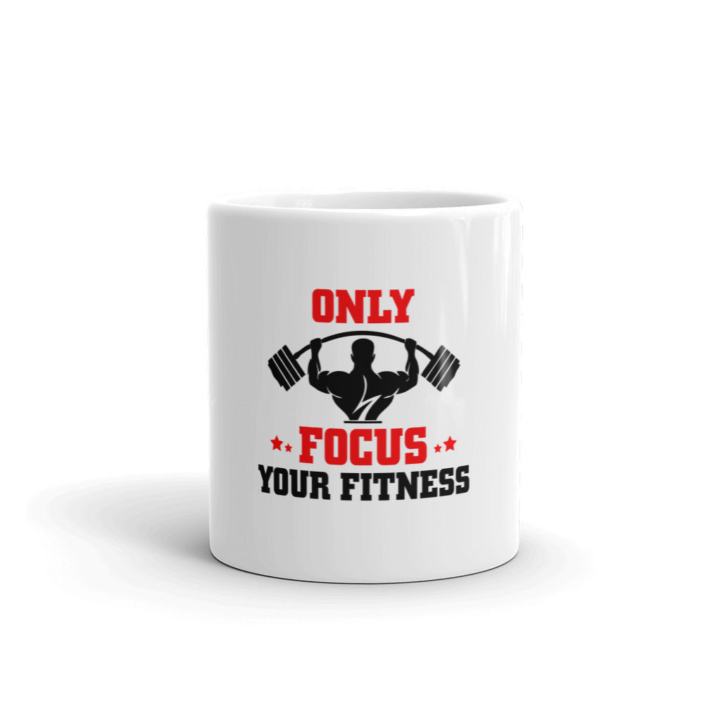 ONLY FOCUS YOUR FITNESS - White glossy mug